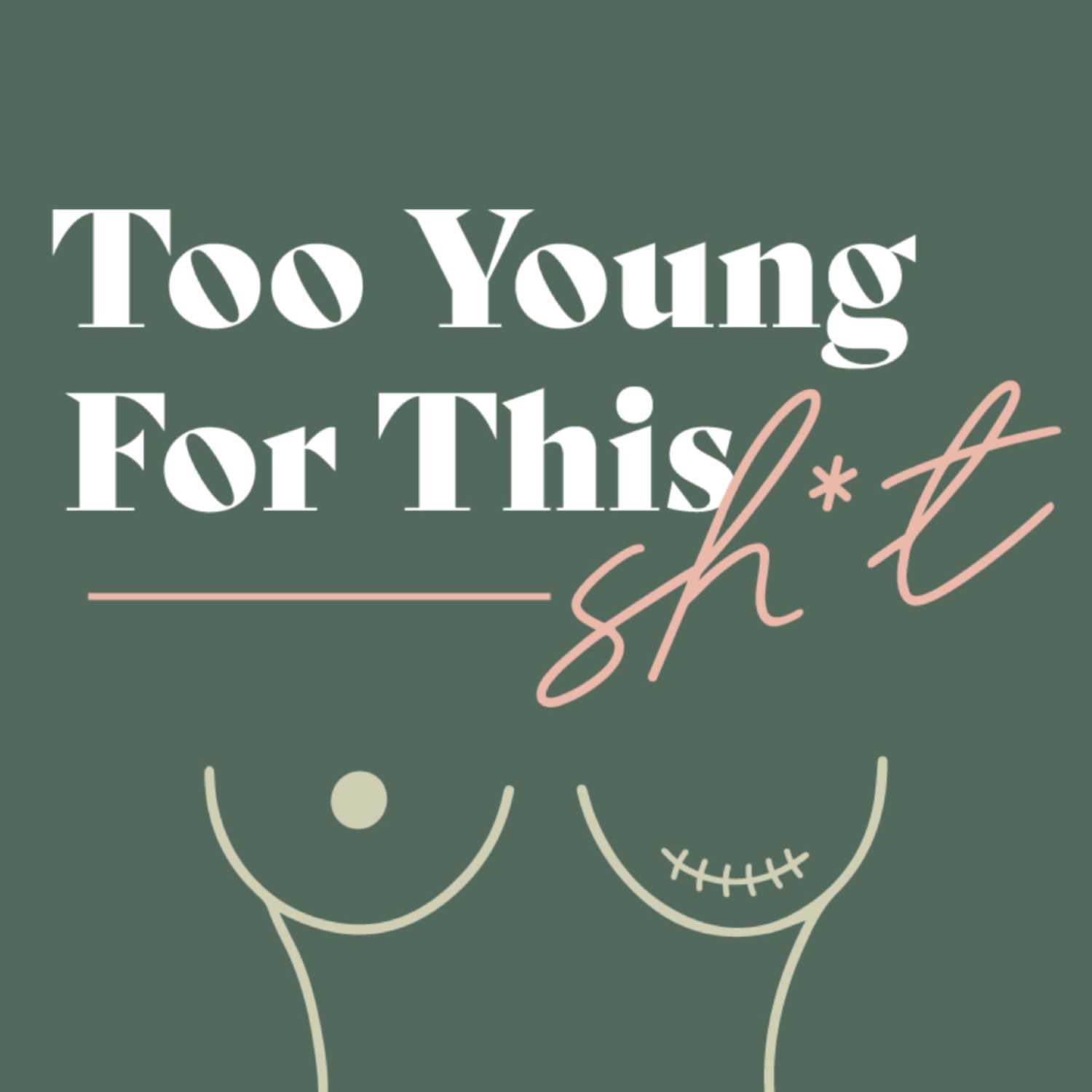 Too Young For This Shit | AYA Breast Cancer Podcast