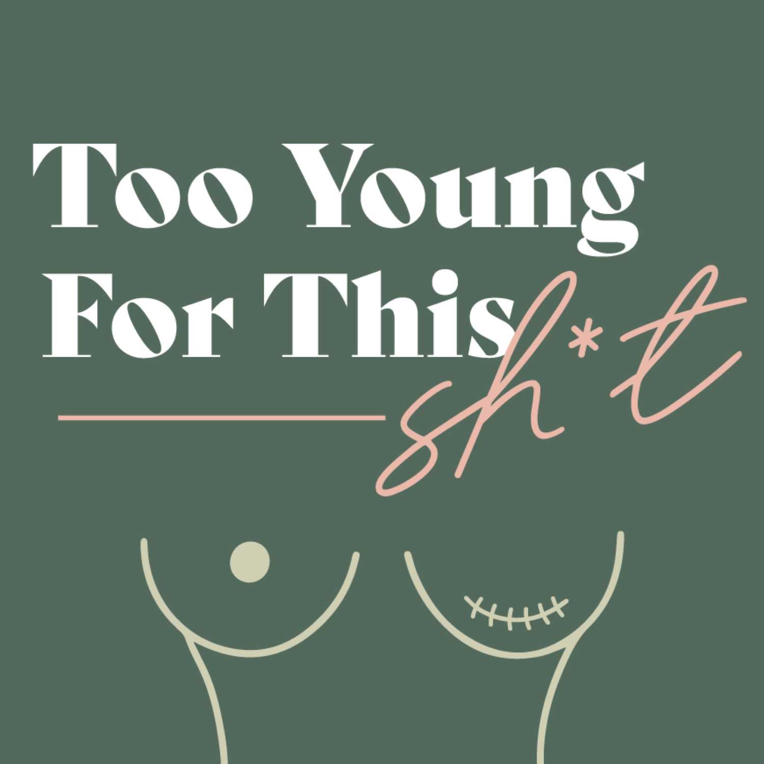 Too Young For This Shit | AYA Breast Cancer Podcast