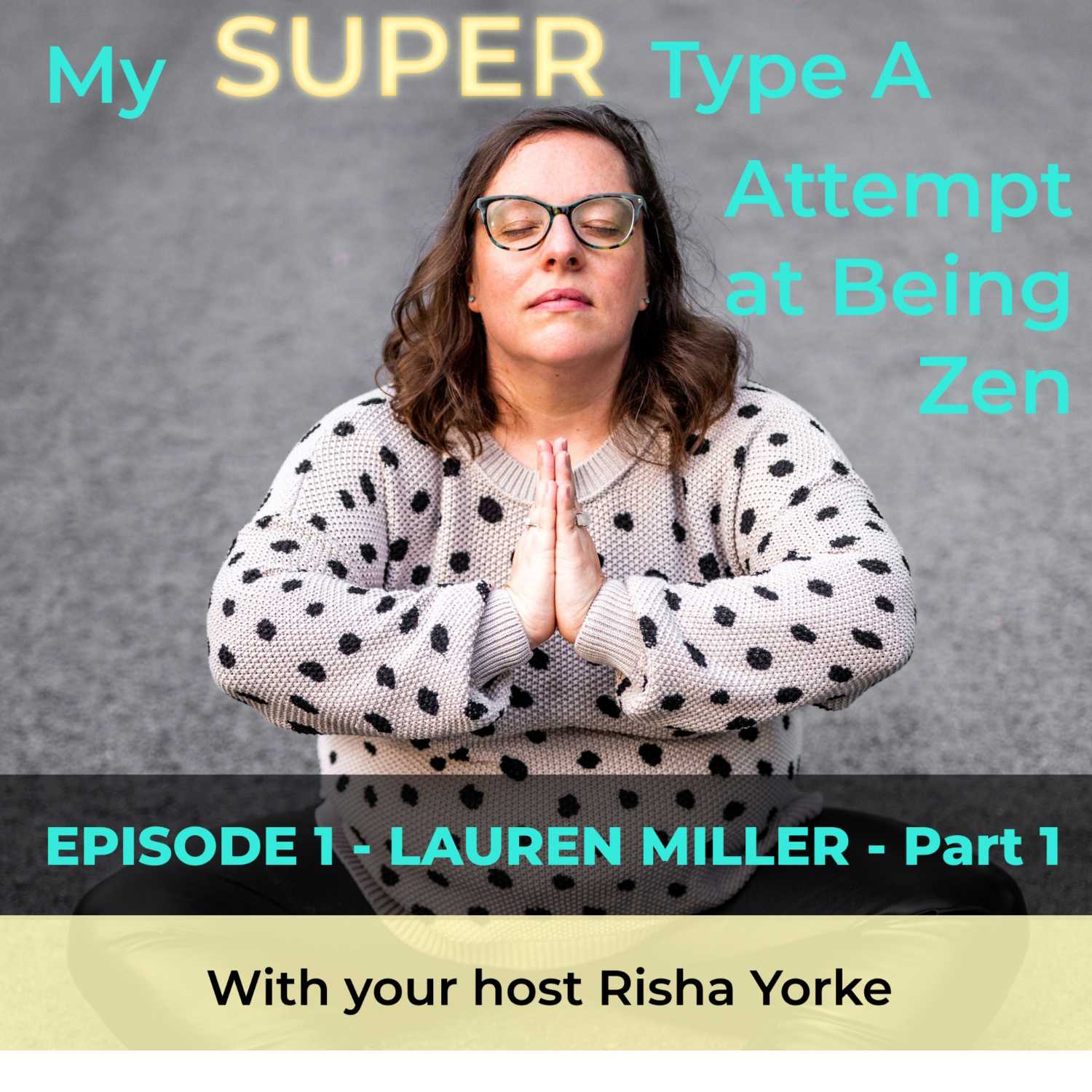 My Super Type A Attempt at Being Zen hosted by Risha Yorke