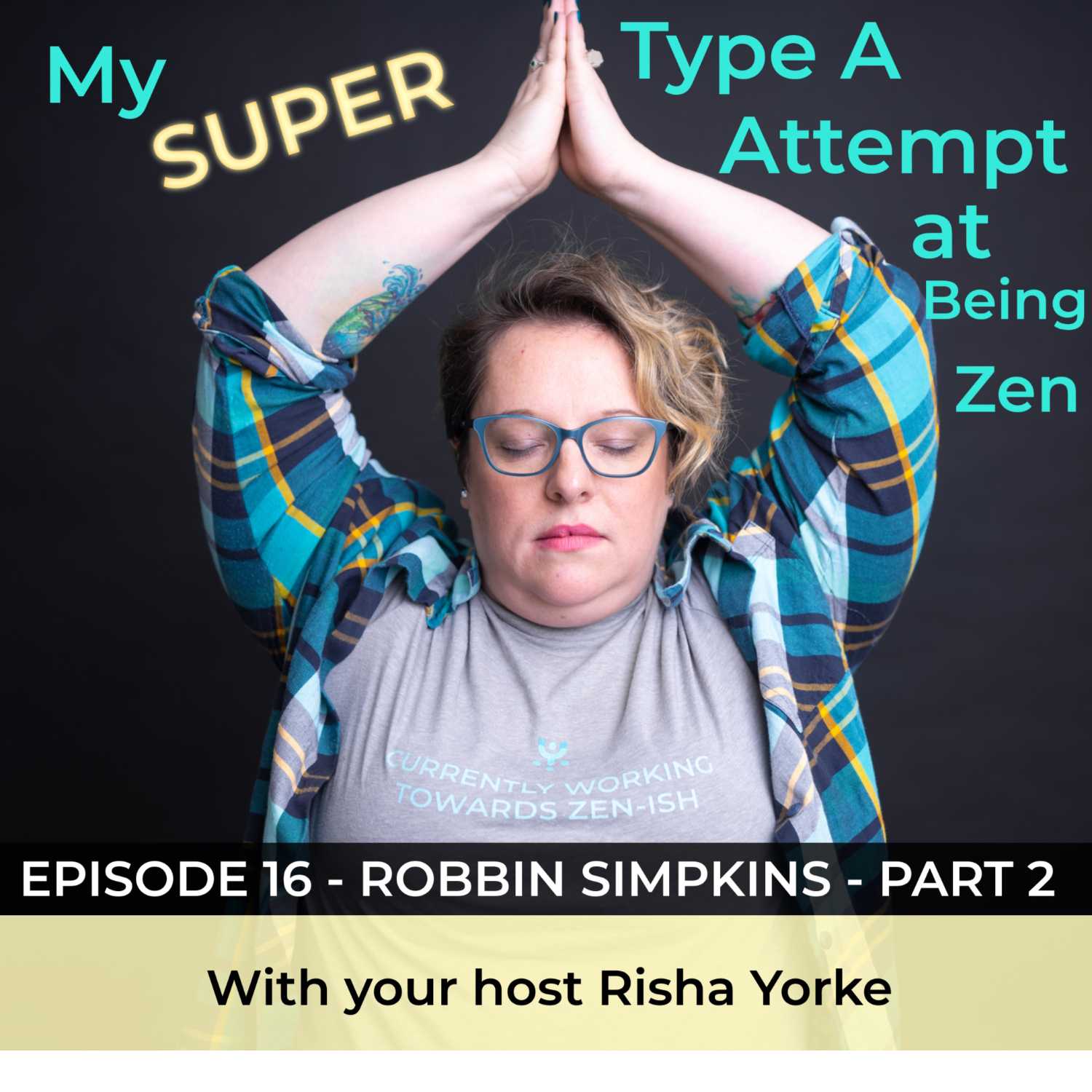 My Super Type A Attempt at Being Zen hosted by Risha Yorke