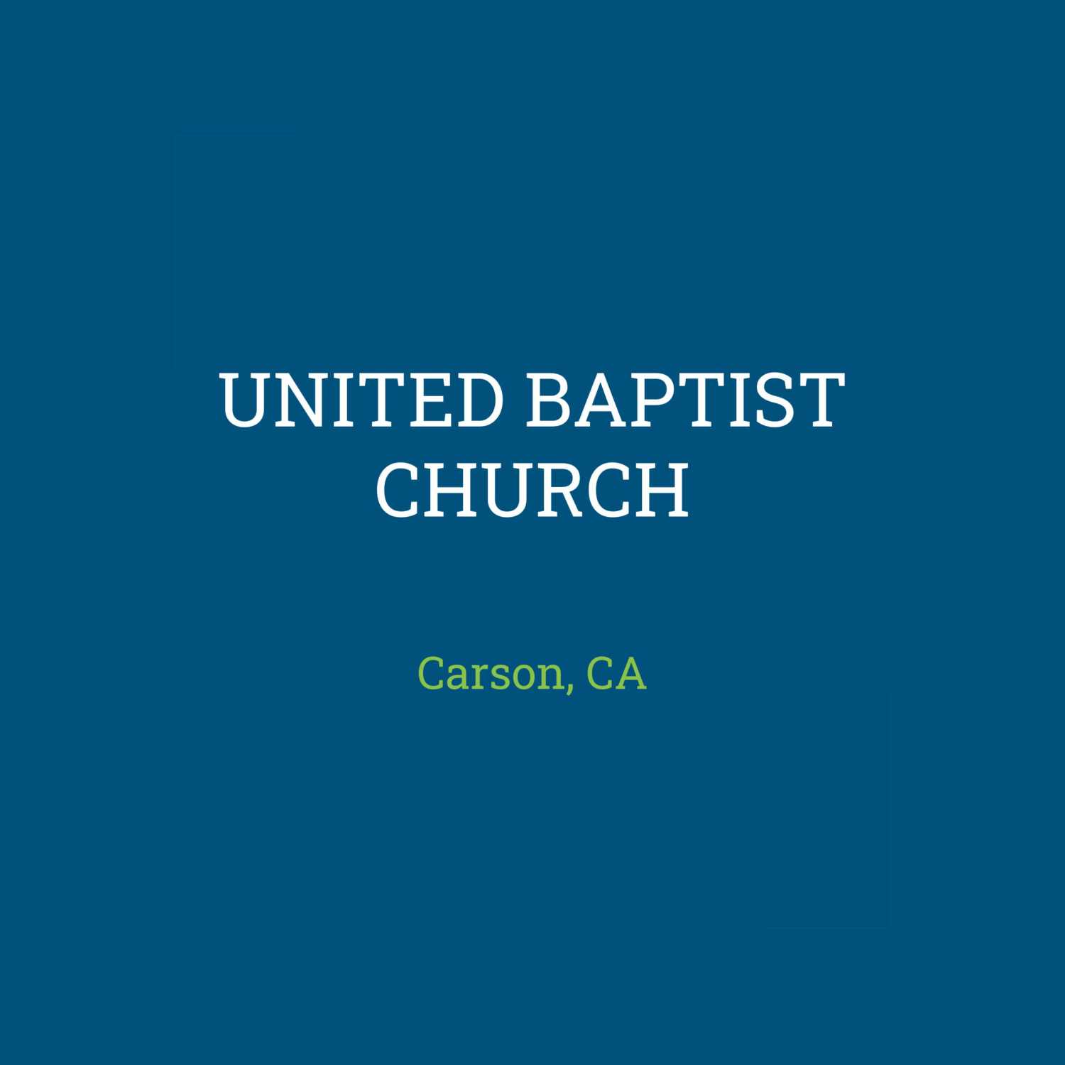 United Baptist Church Carson Sunday Sermons