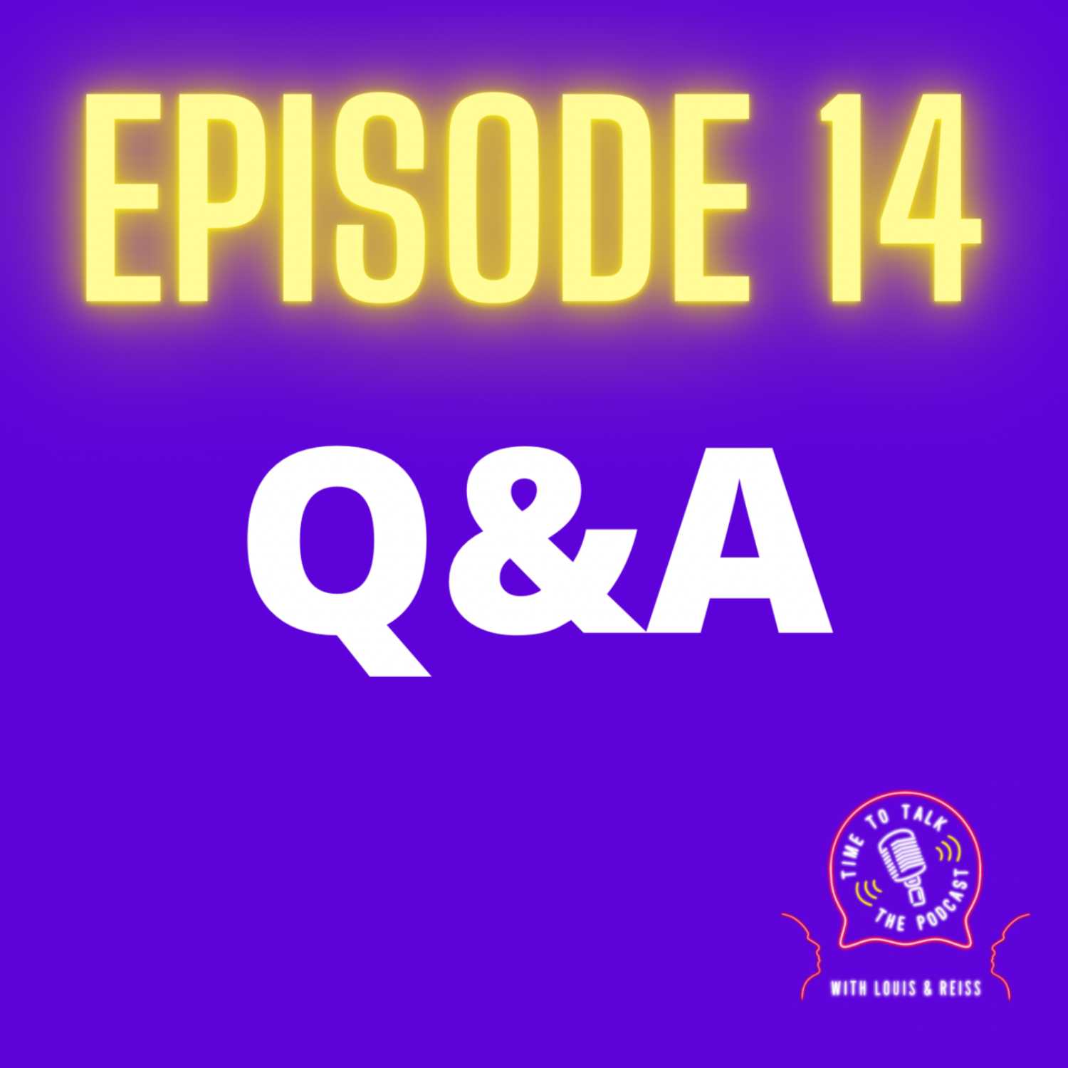 Time To Talk - The Podcast: With Louis & Reiss