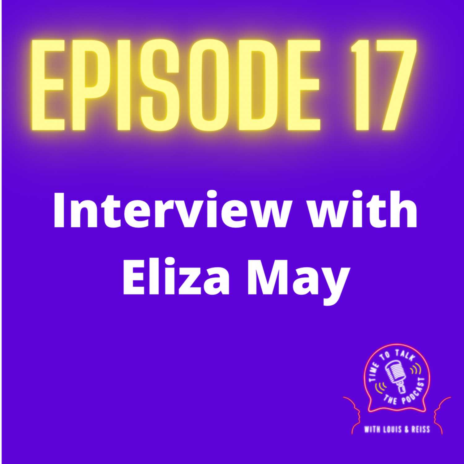 Time To Talk - The Podcast: With Louis & Reiss