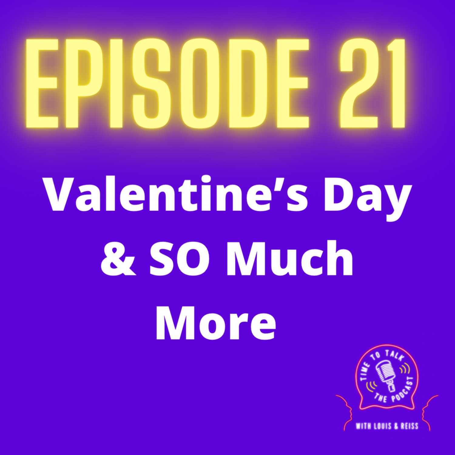 Time To Talk - The Podcast: With Louis & Reiss