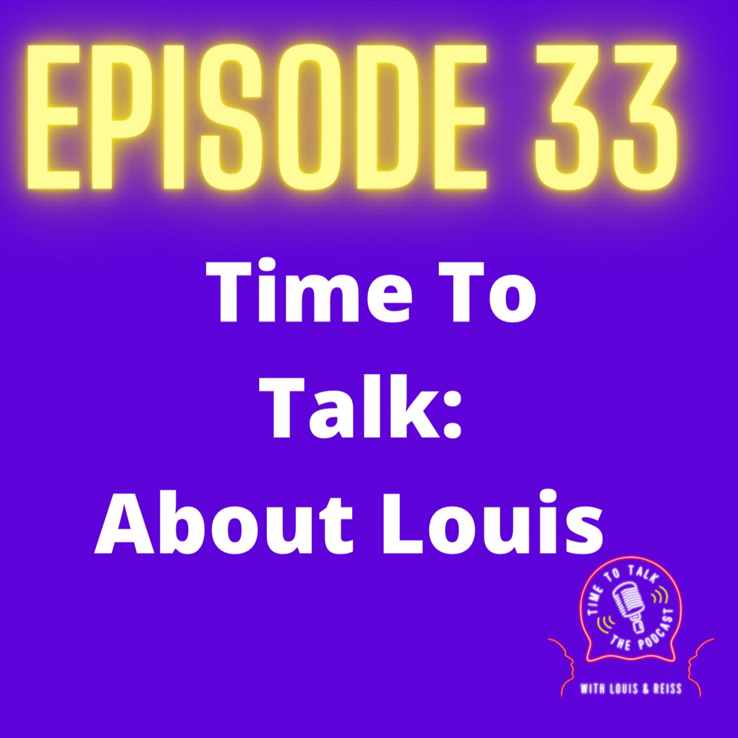 Time To Talk - The Podcast: With Louis & Reiss