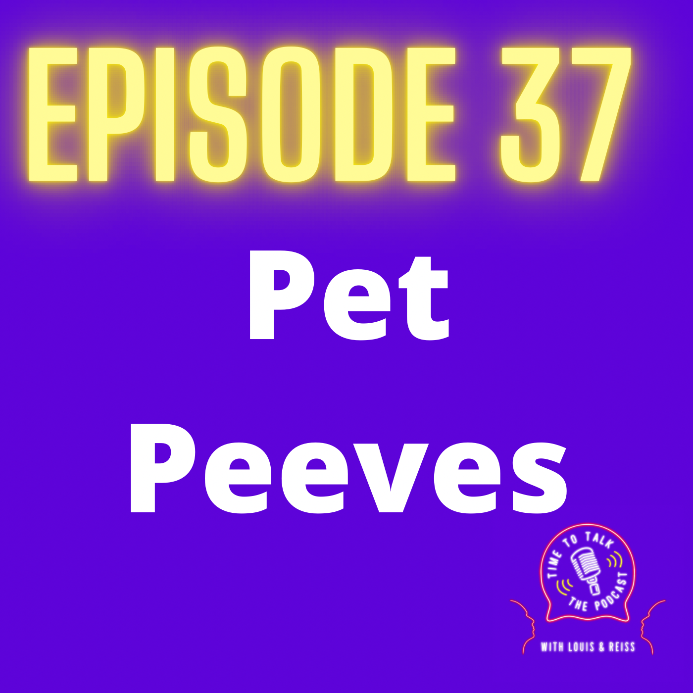 Time To Talk - The Podcast: With Louis & Reiss