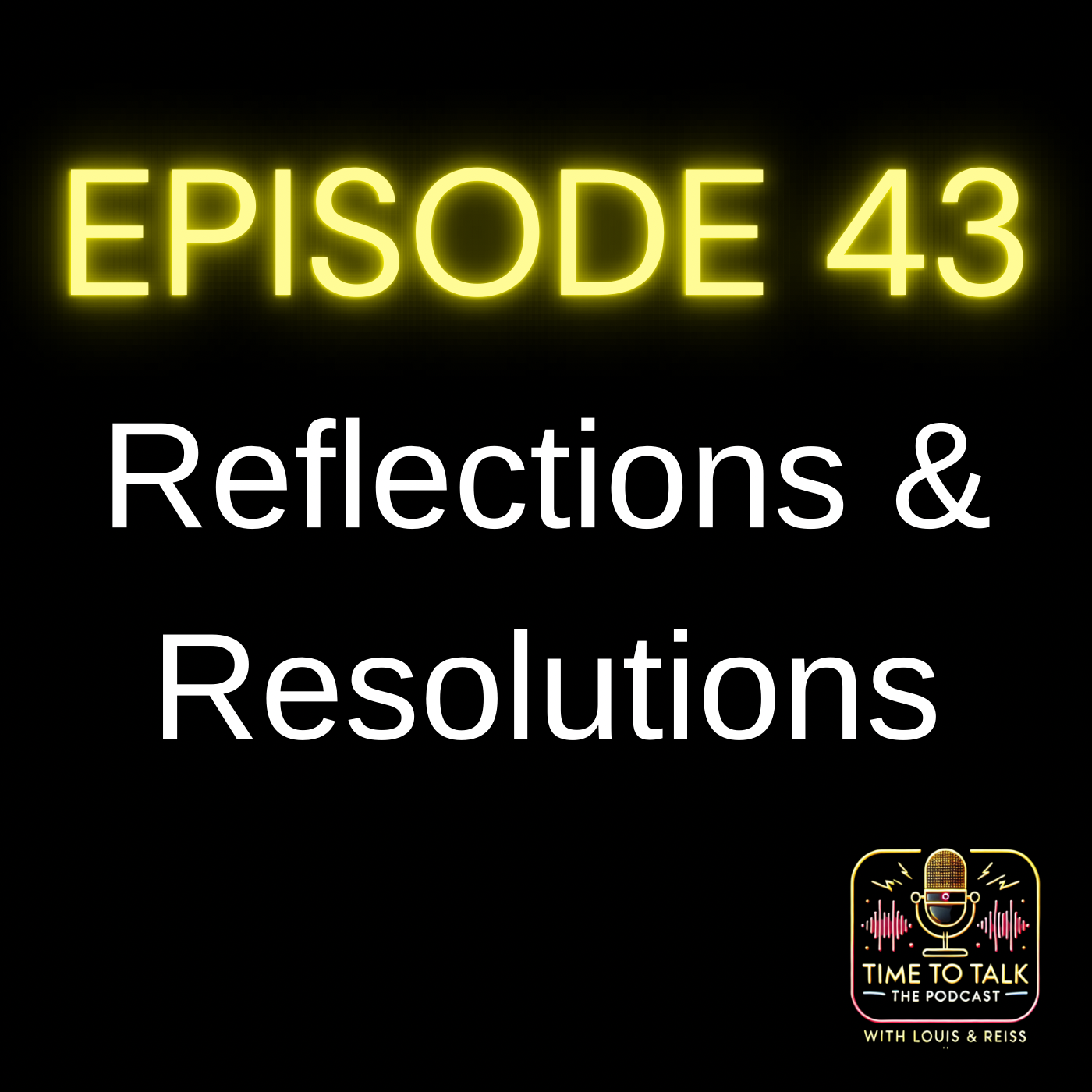 Time To Talk - The Podcast: With Louis & Reiss