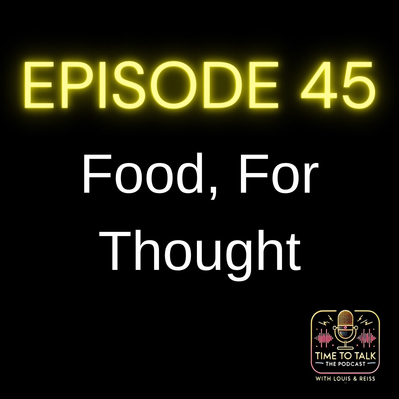Time To Talk - The Podcast: With Louis & Reiss