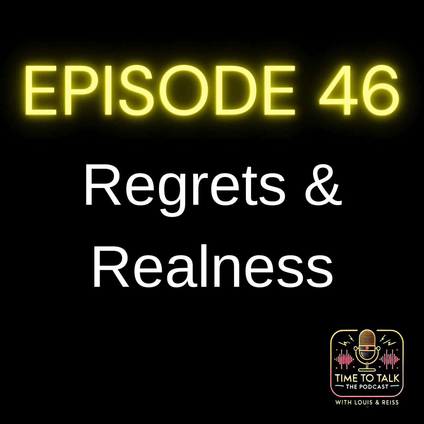 Time To Talk - The Podcast: With Louis & Reiss