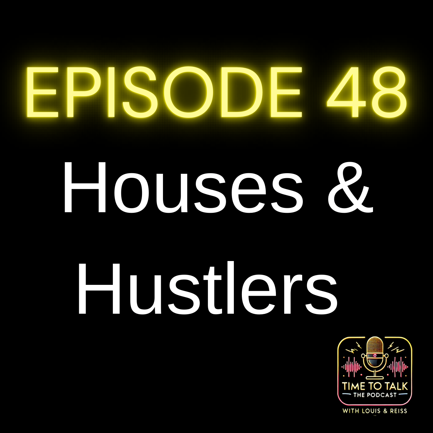 Time To Talk - The Podcast: With Louis & Reiss