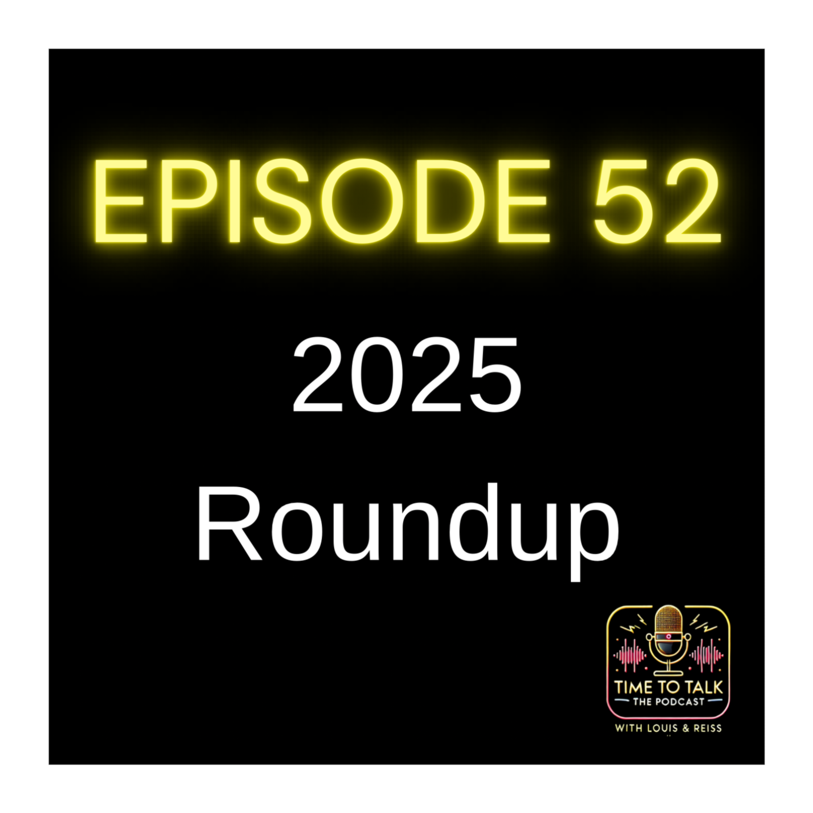 Time To Talk - The Podcast: With Louis & Reiss