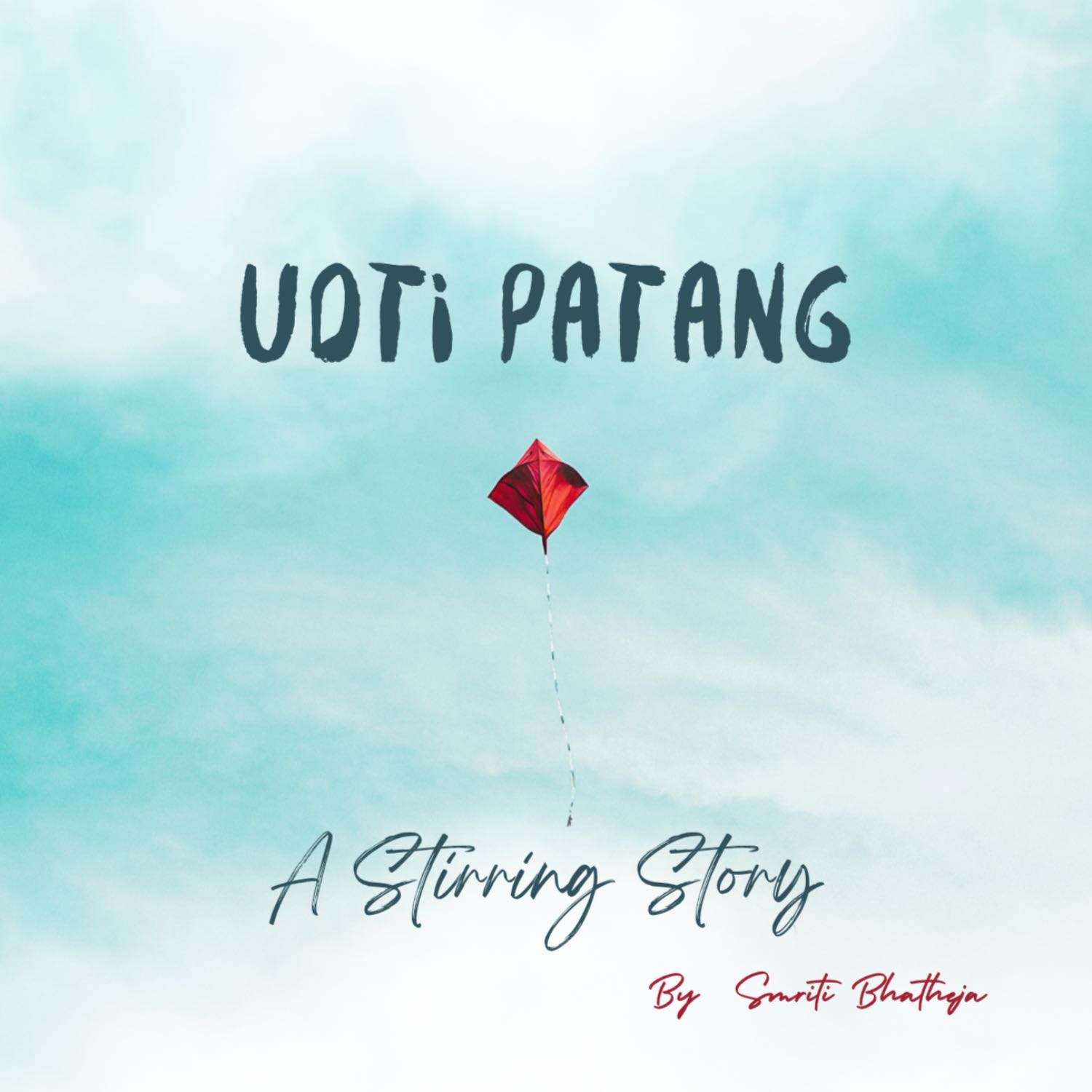 Udti Patang | A Stirring Story By Smriti Bhatheja podcast artwork