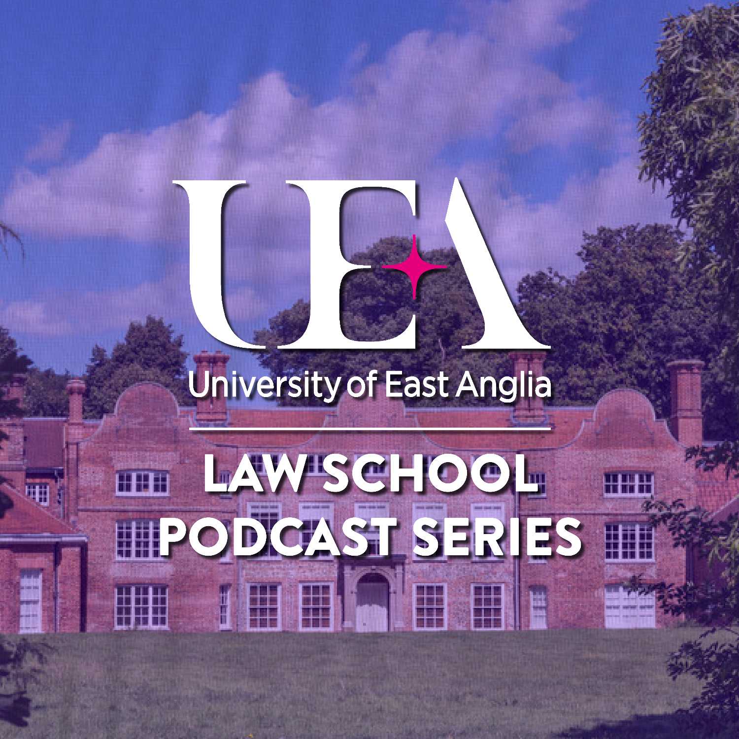 University of East Anglia: School of Law - Podcast Series