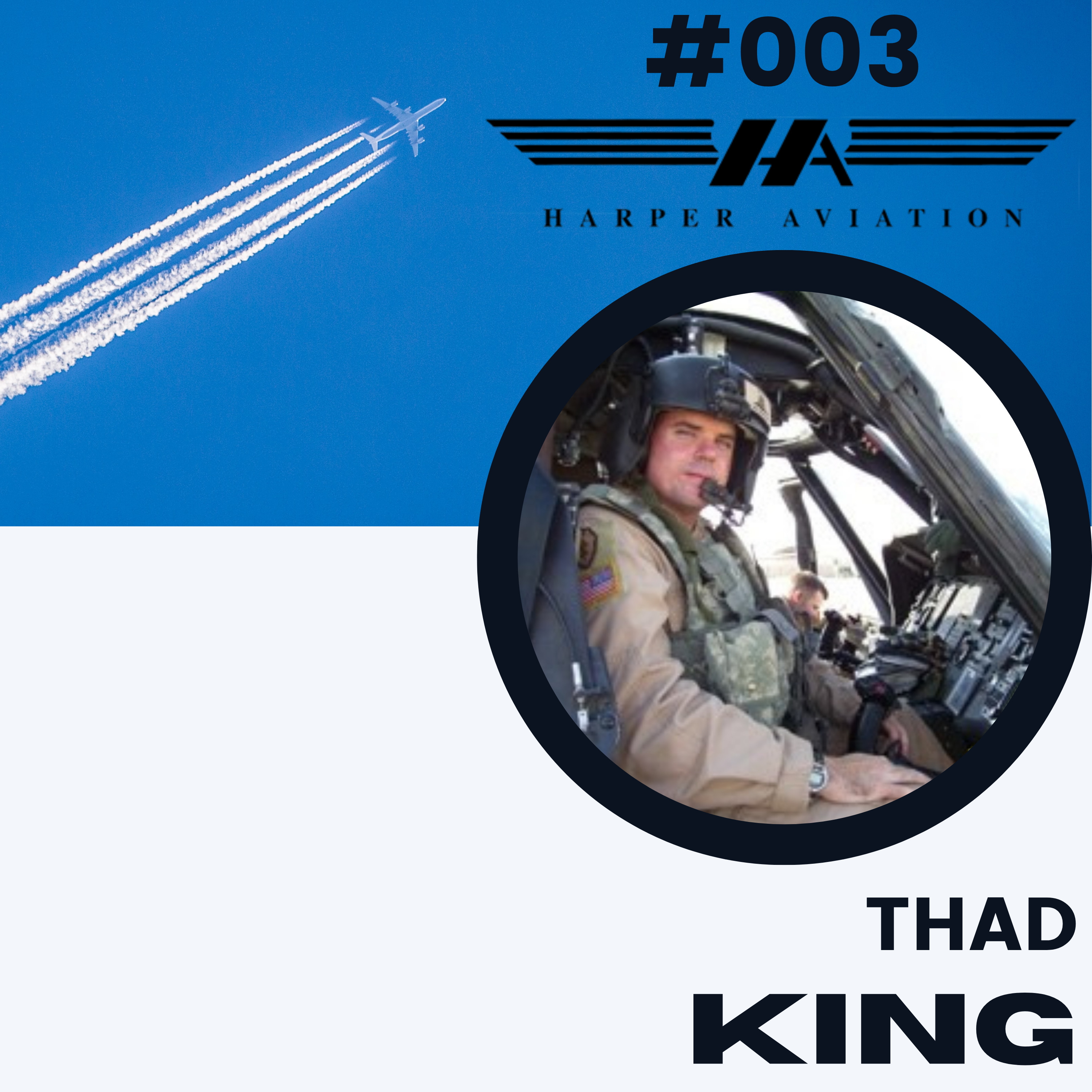 #003 Thad King | What makes a special operations aviator? | The Ultimate Aviators Podcast