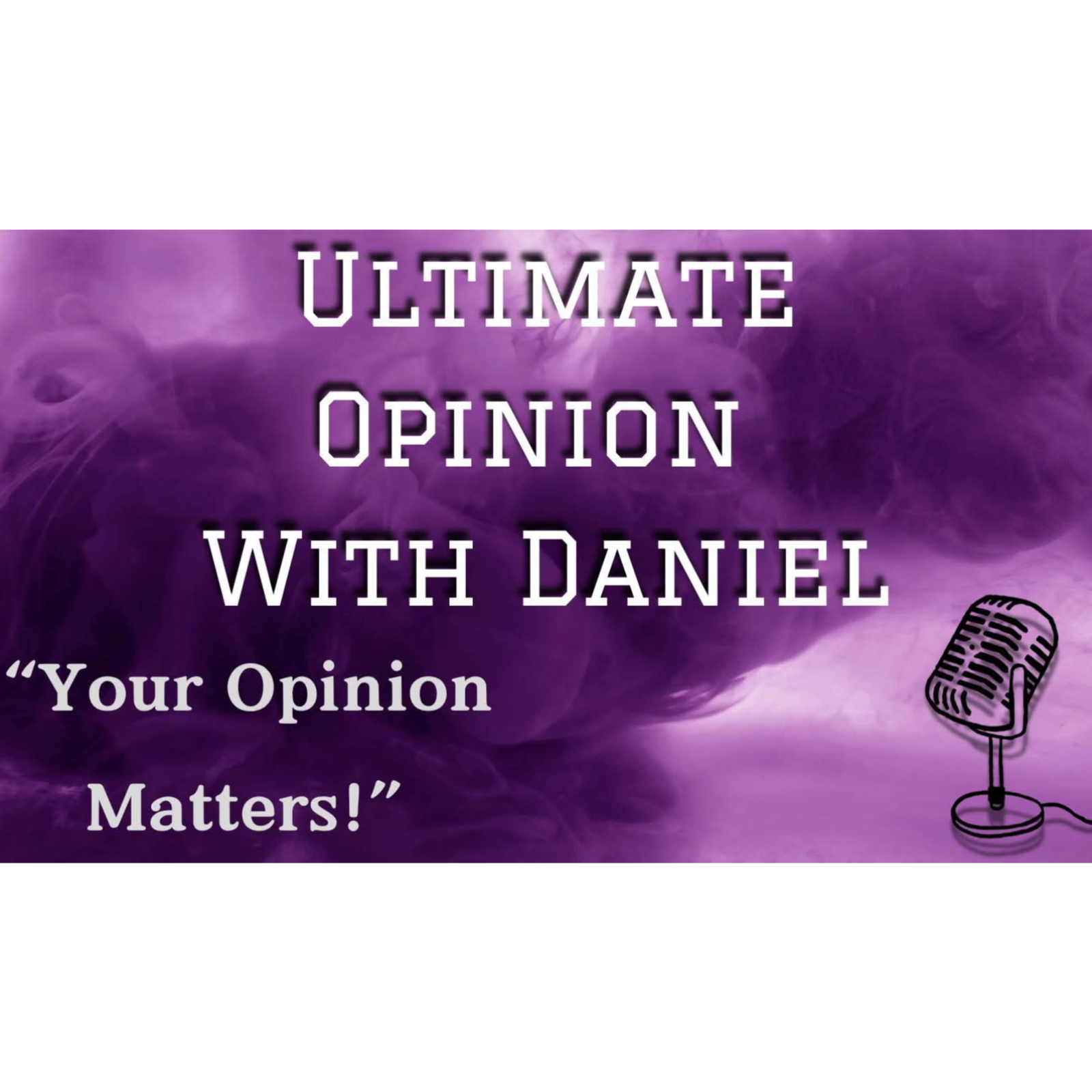 Ultimate Opinion With Daniel podcast artwork