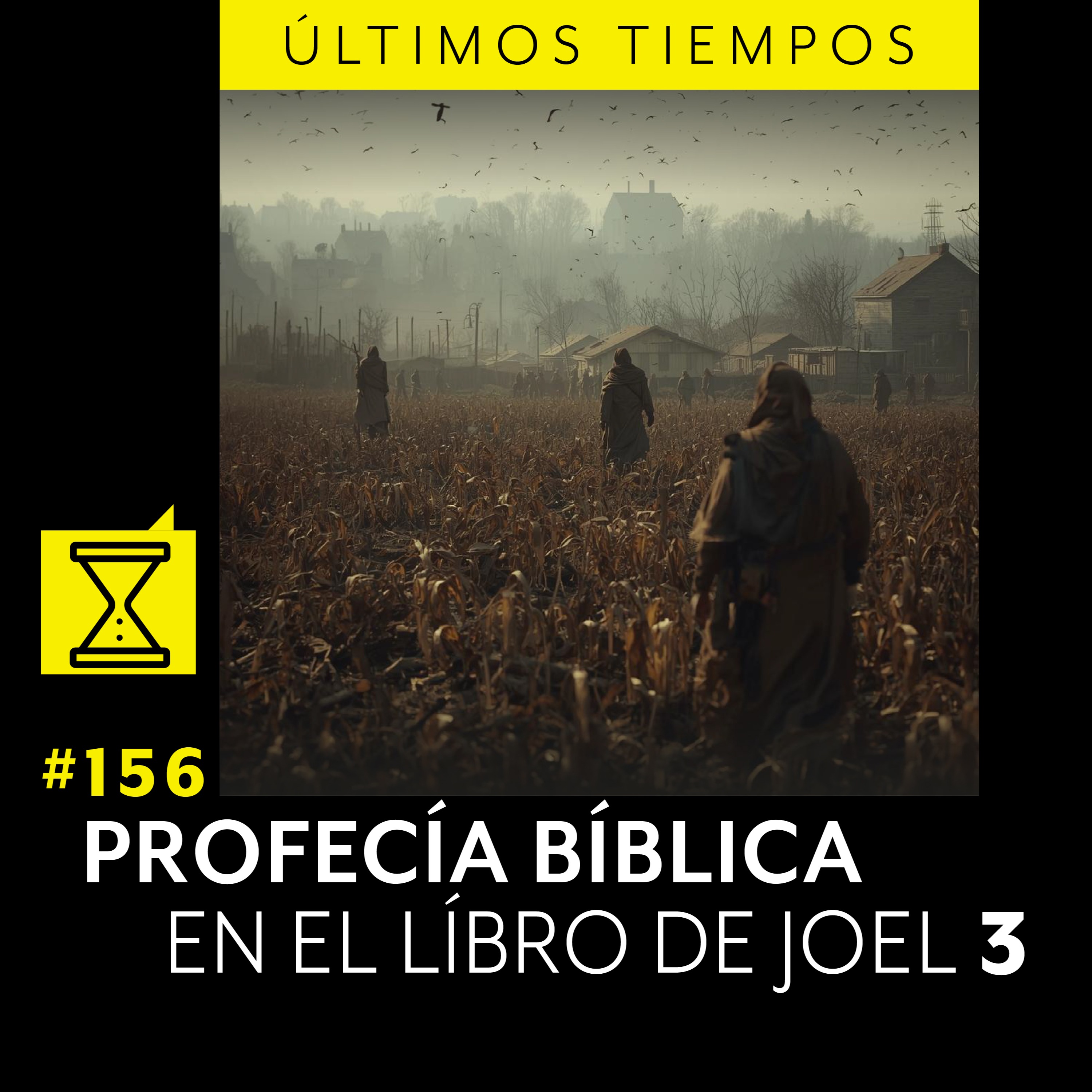 #156 PROFECÍA BÍBLICA EN EL LÍBRO DE JOEL 3 episode artwork