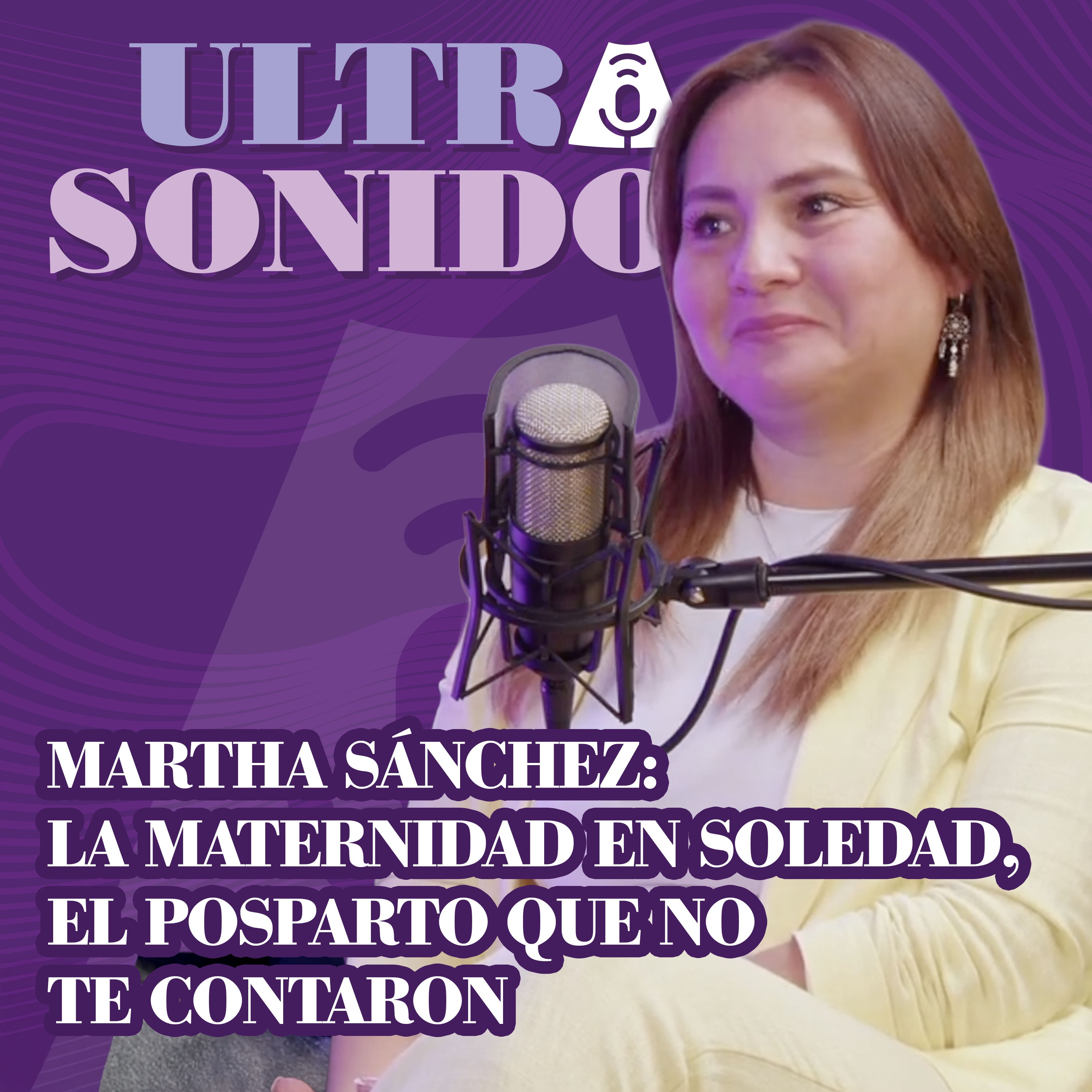 Martha Sánchez: La maternidad en soledad, el posparto que note contaron episode artwork