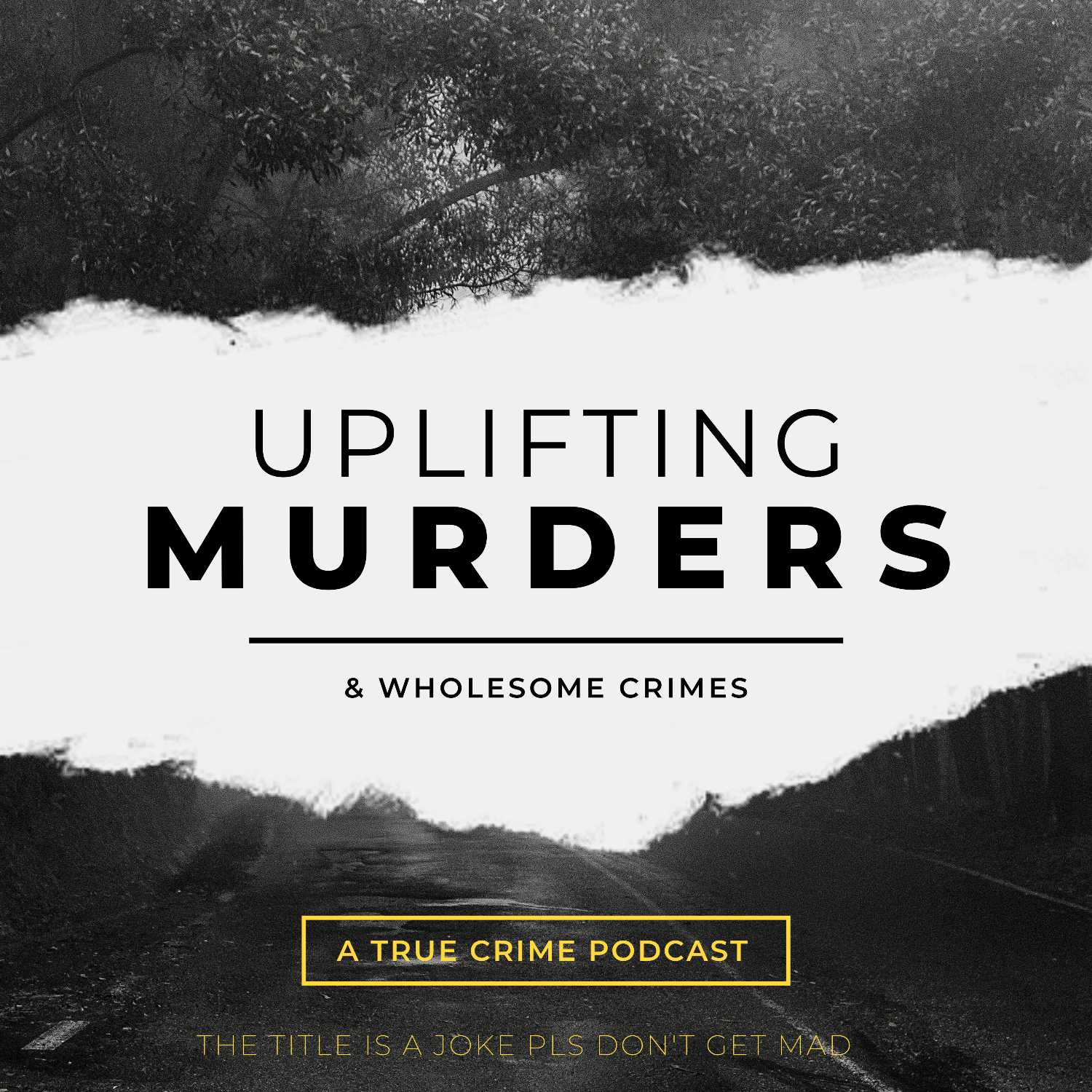 Uplifting Murders & Wholesome Crimes
