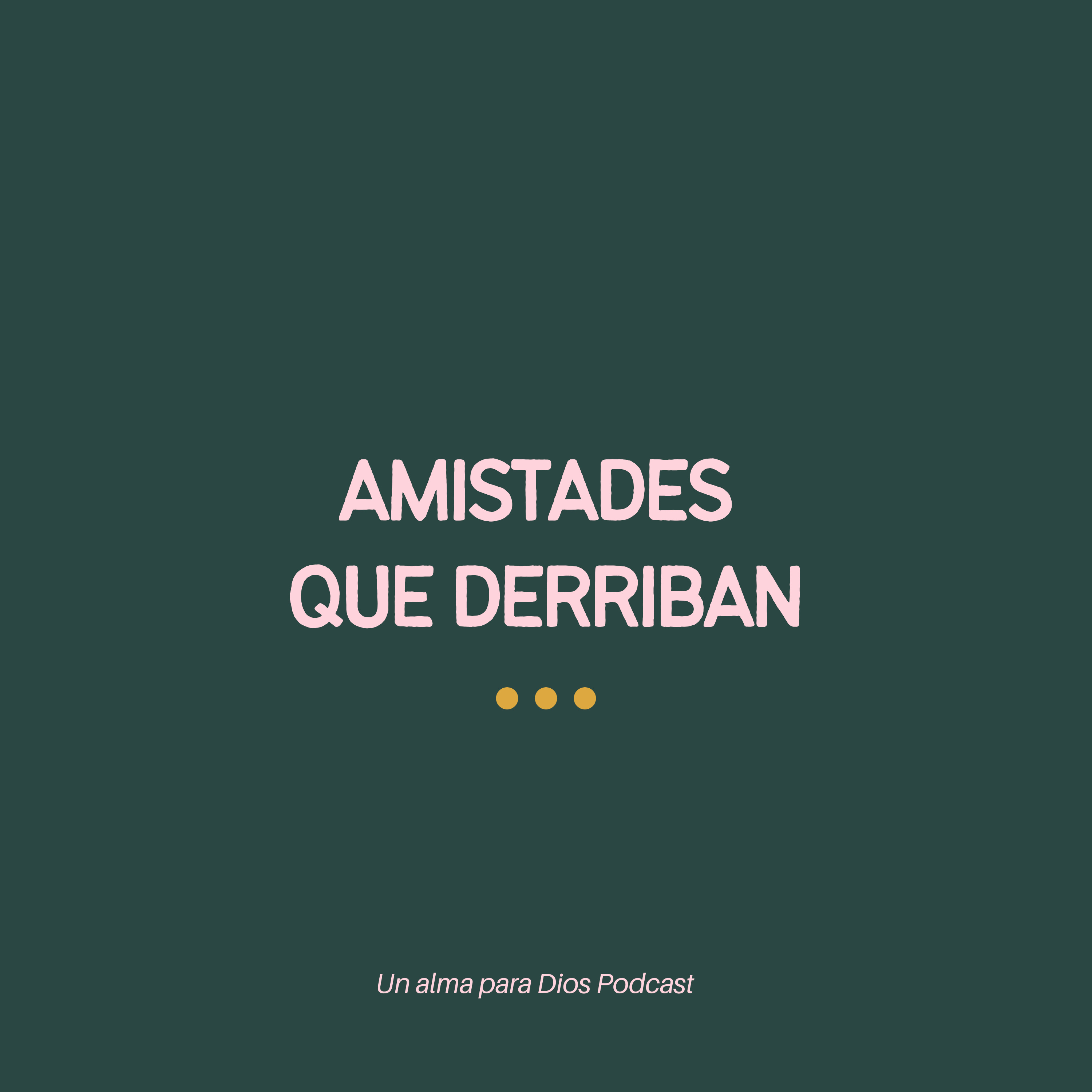 Amistades que derriban - Ep. 54