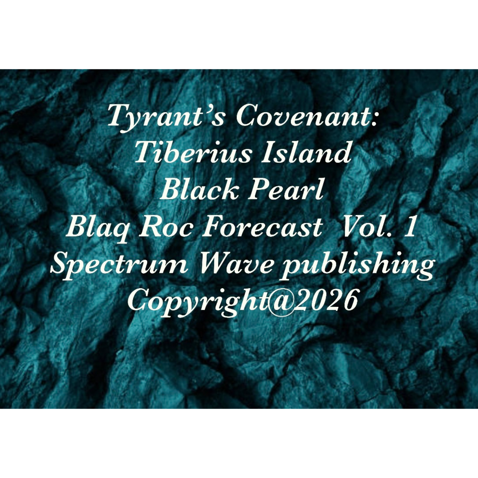 BLAQ ROC FORECAST VOL. I  Tyrant’s Covenant:   Tiberius Island episode artwork