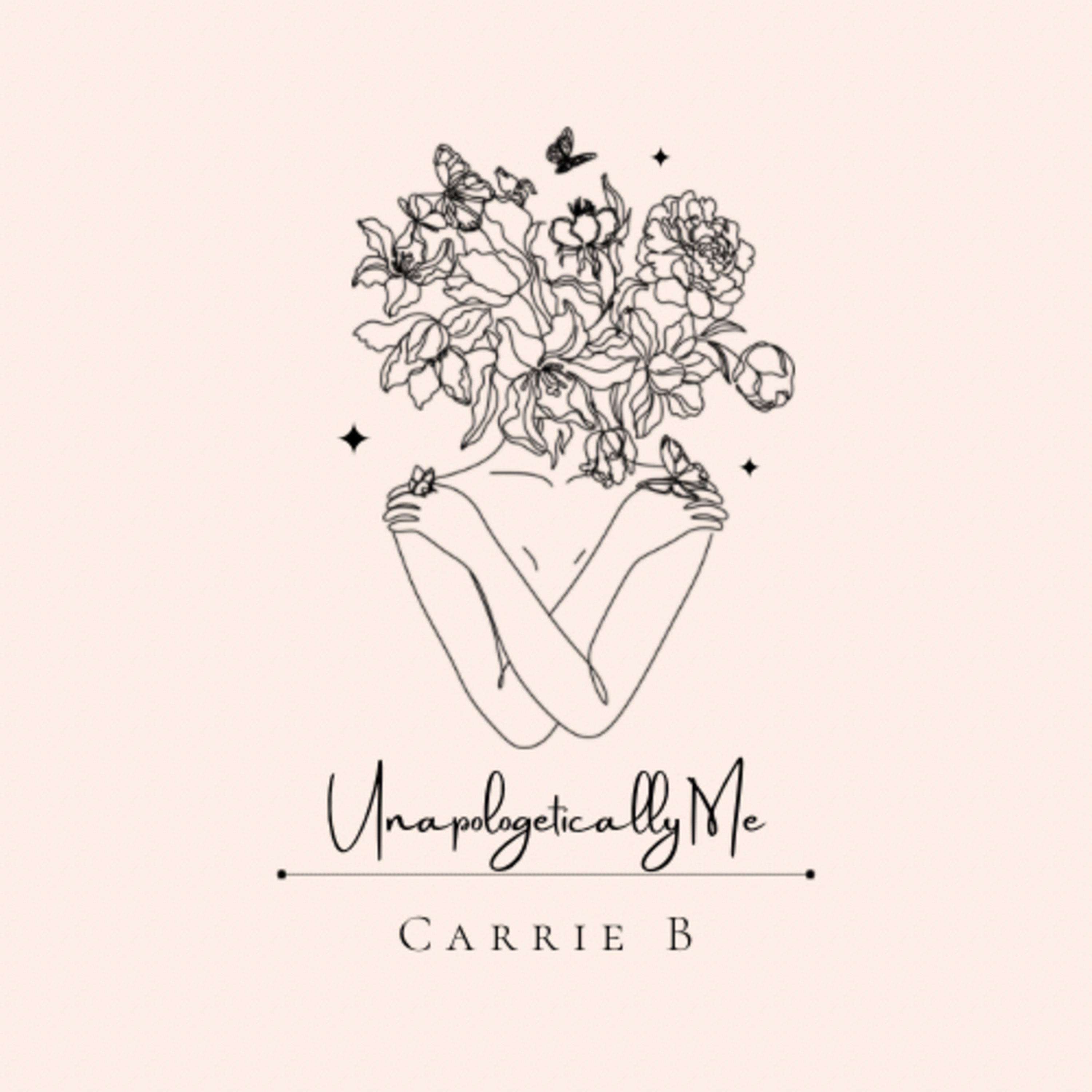 Unapologetically Me With Carrie B