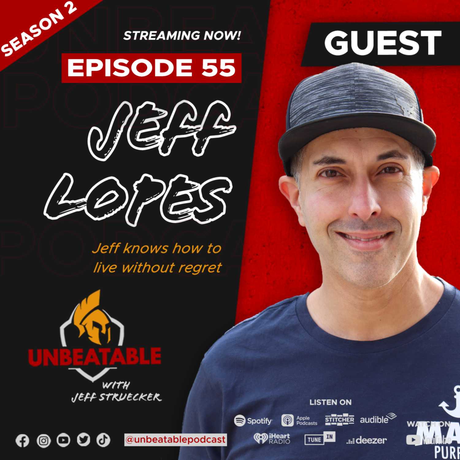 Ep 55: Jeff Lopes: Jeff knows how to live without regret
