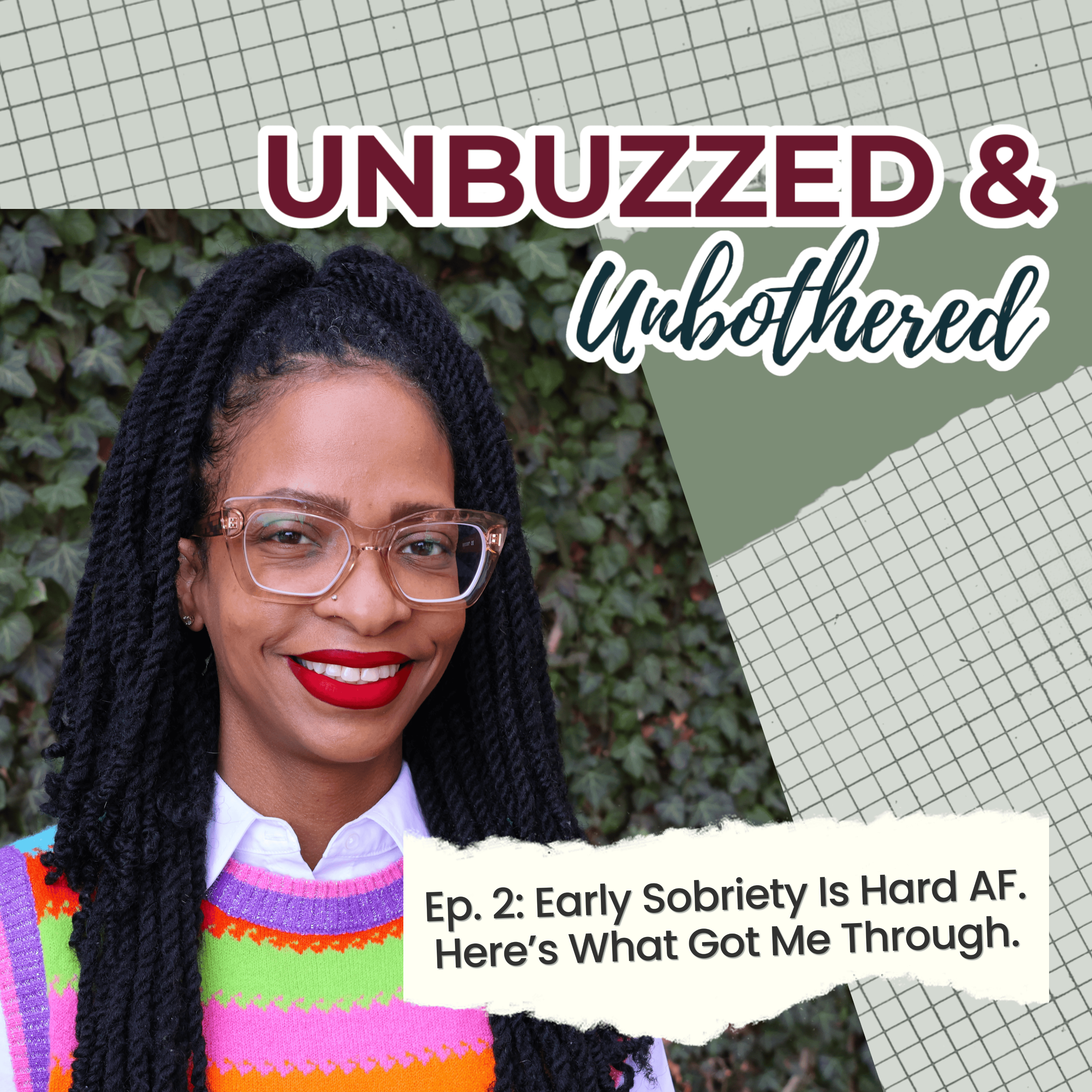 Episode 2: Early Sobriety is Hard AF. Here's What Got Me Through. episode artwork
