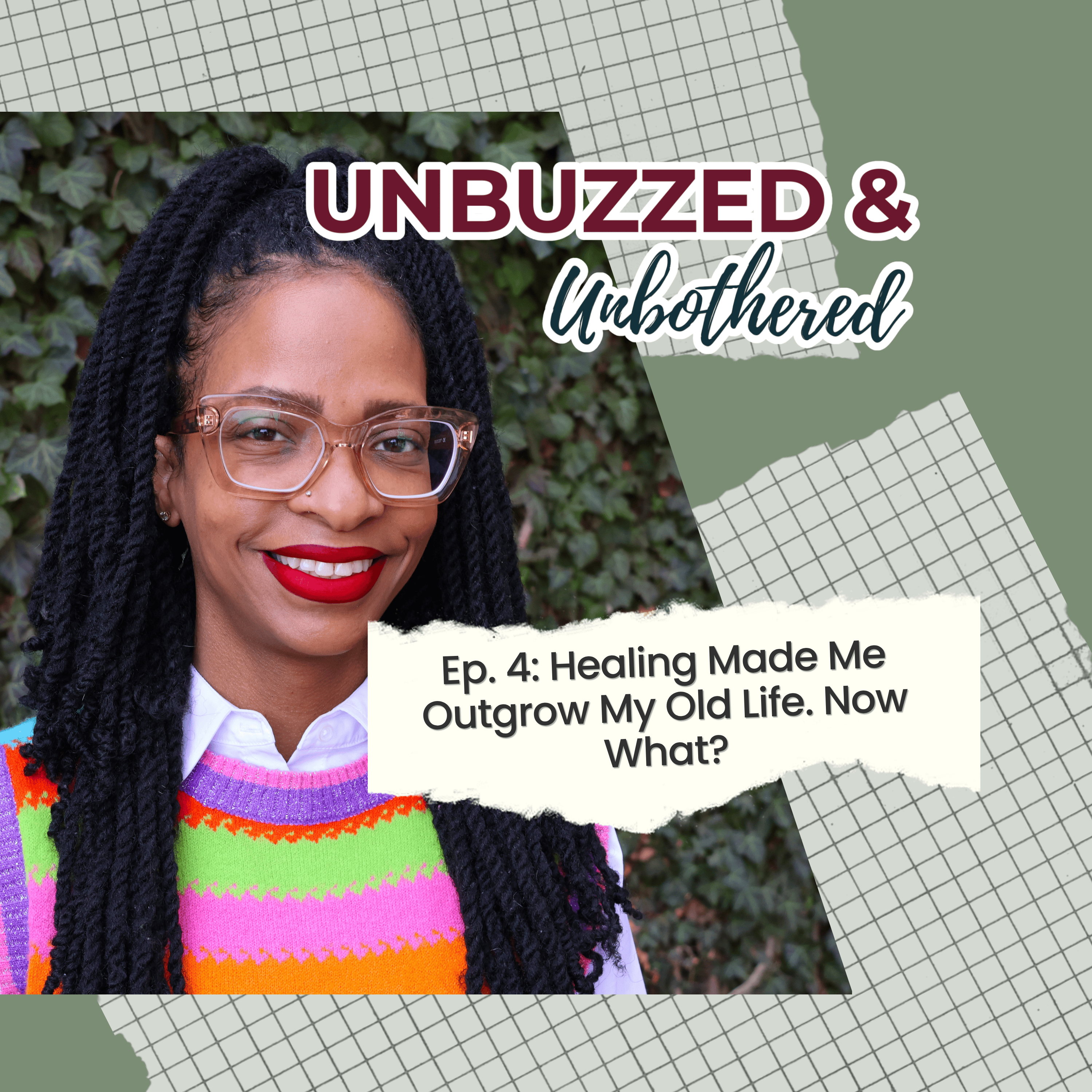 Episode 4: Healing Made Me Outgrow My Old Life. Now What? episode artwork
