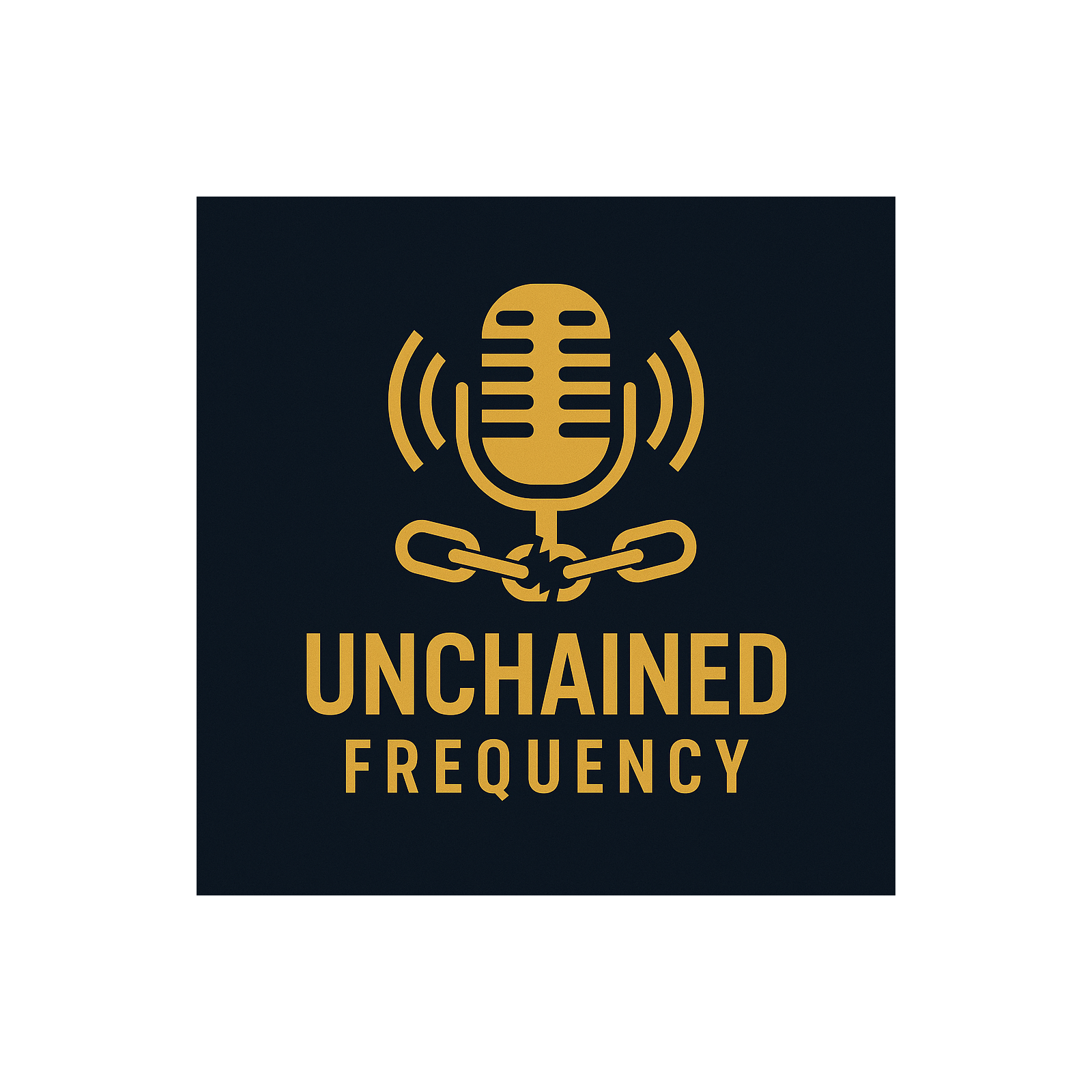 Unchained Frequency: Breaking Legal, Mental & Spiritual Chains