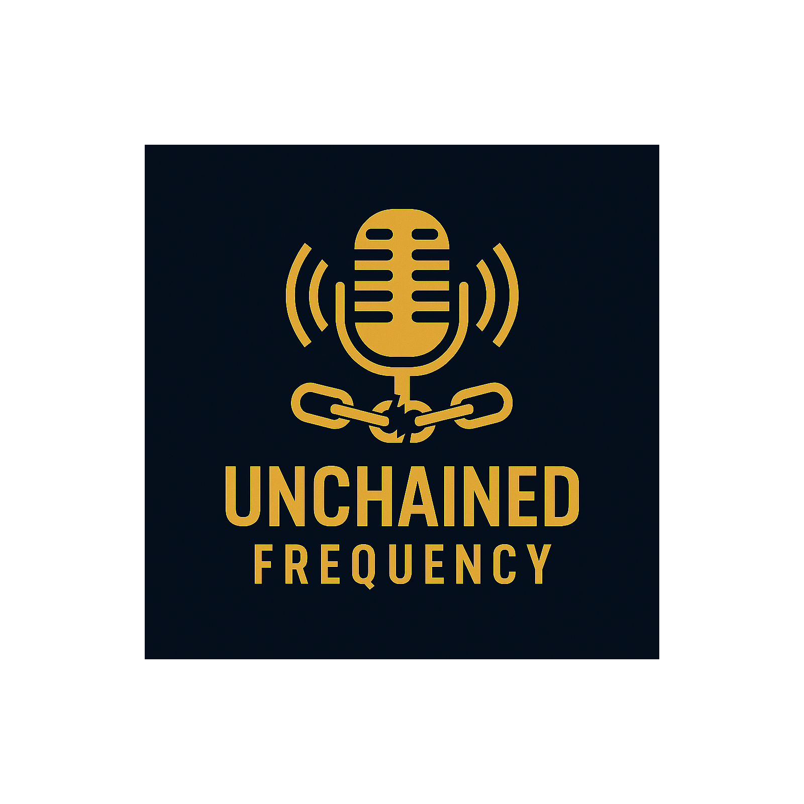 Unchained Frequency: Breaking Legal, Mental & Spiritual Chains