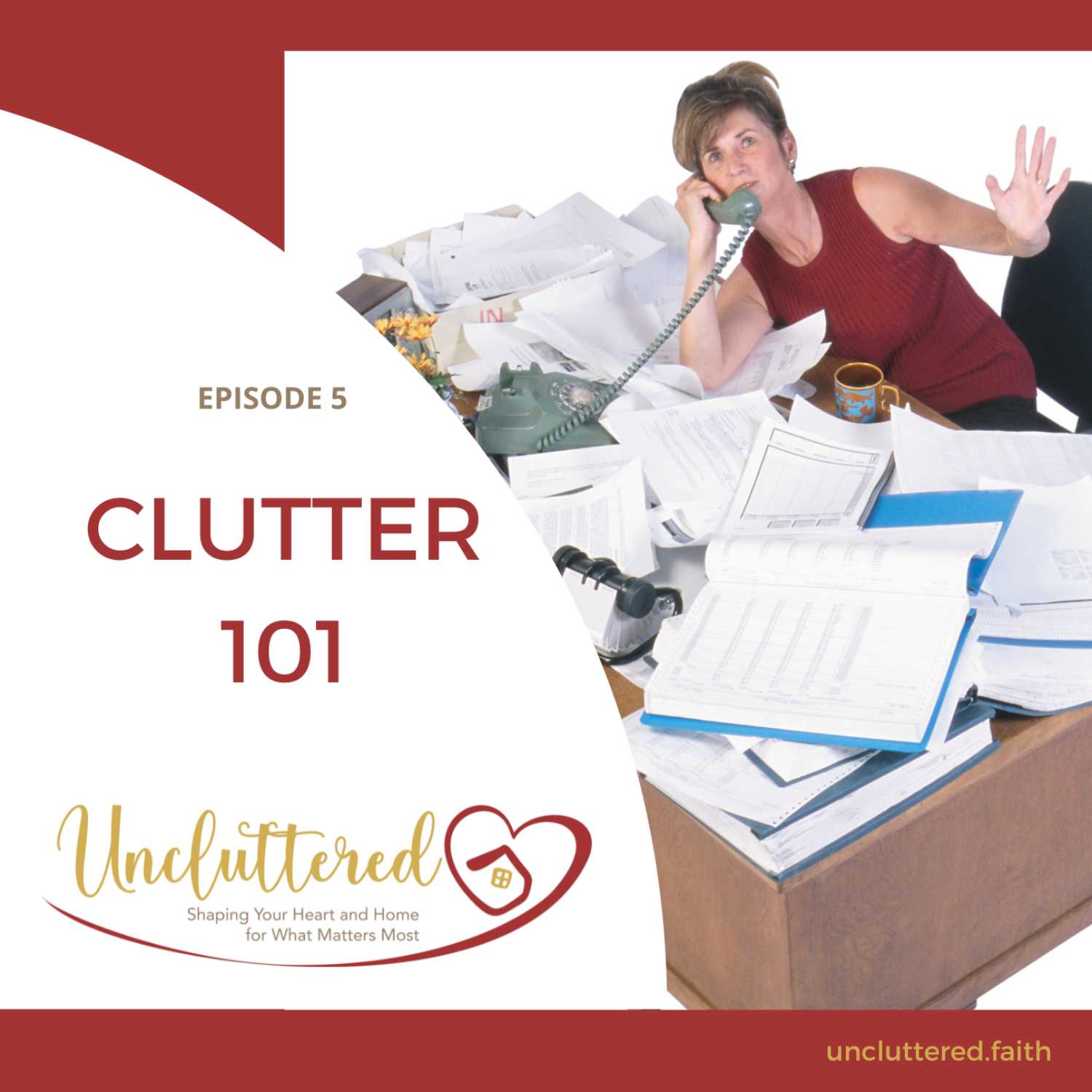 Uncluttered: Shaping Your Heart & Home for What Matters Most