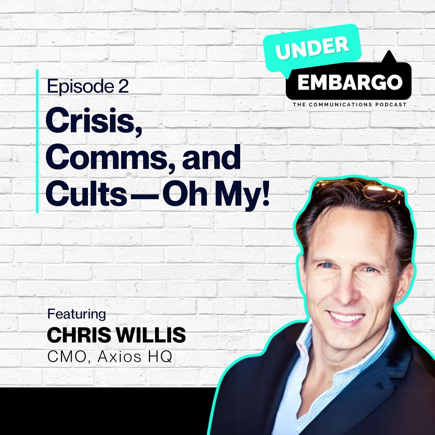 Crisis, Comms, and Cults—Oh My! with Chris Willis, CMO of Axios HQ