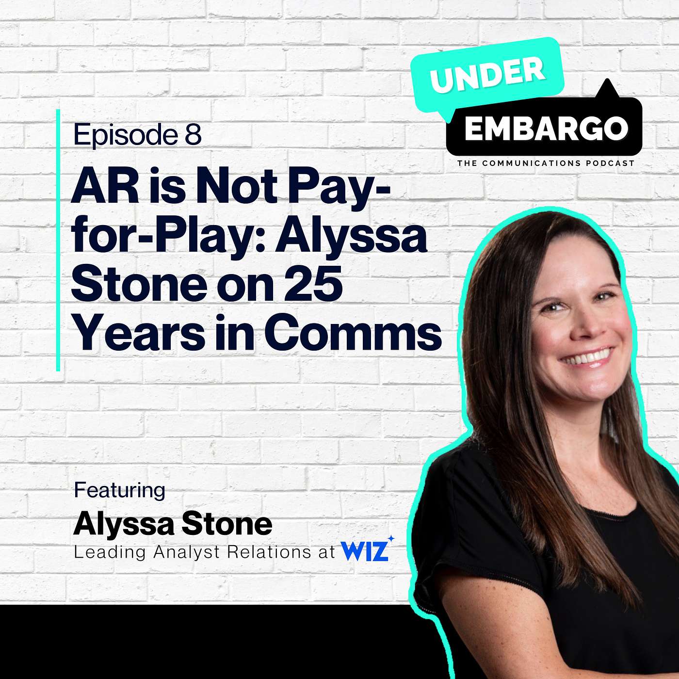 AR is Not Pay-for-Play: 25 Years in Comms w/ Alyssa Stone, Leading Analyst Relations at Wiz