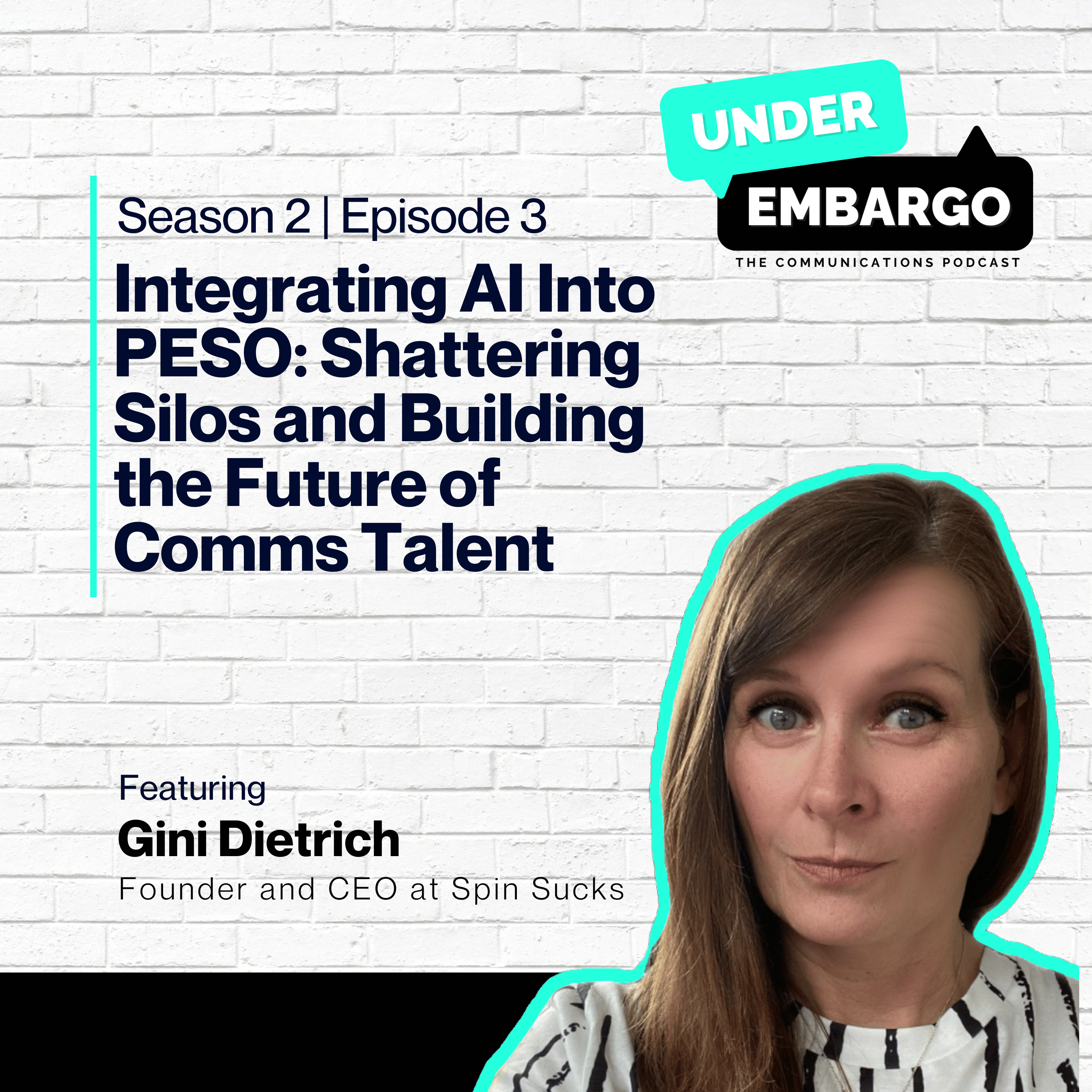 Integrating AI Into PESO: Shattering Silos and Building the Future of Comms Talent w/ Gini Dietrich, Founder and CEO at Spin Sucks