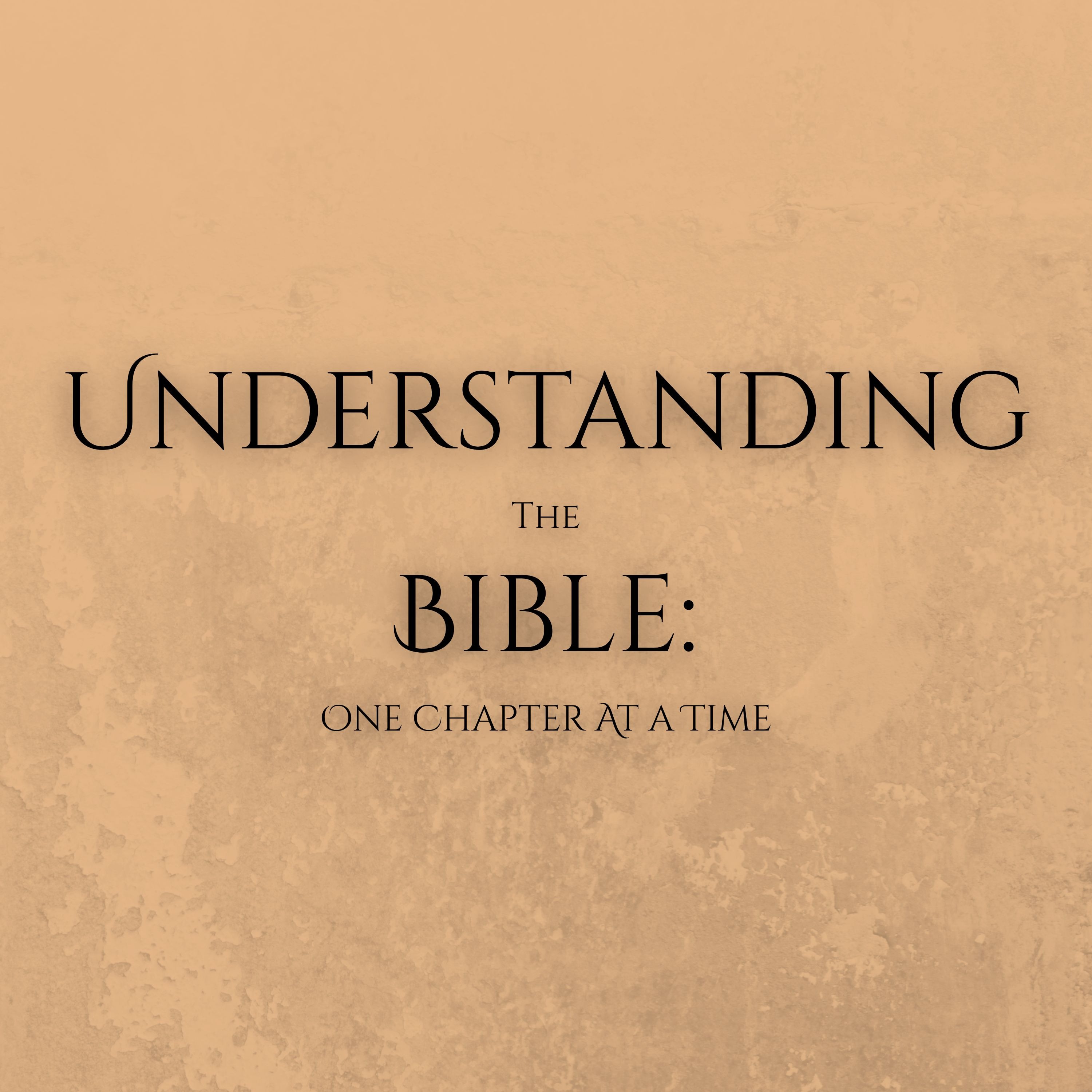 Understanding the Bible: One Chapter at a Time