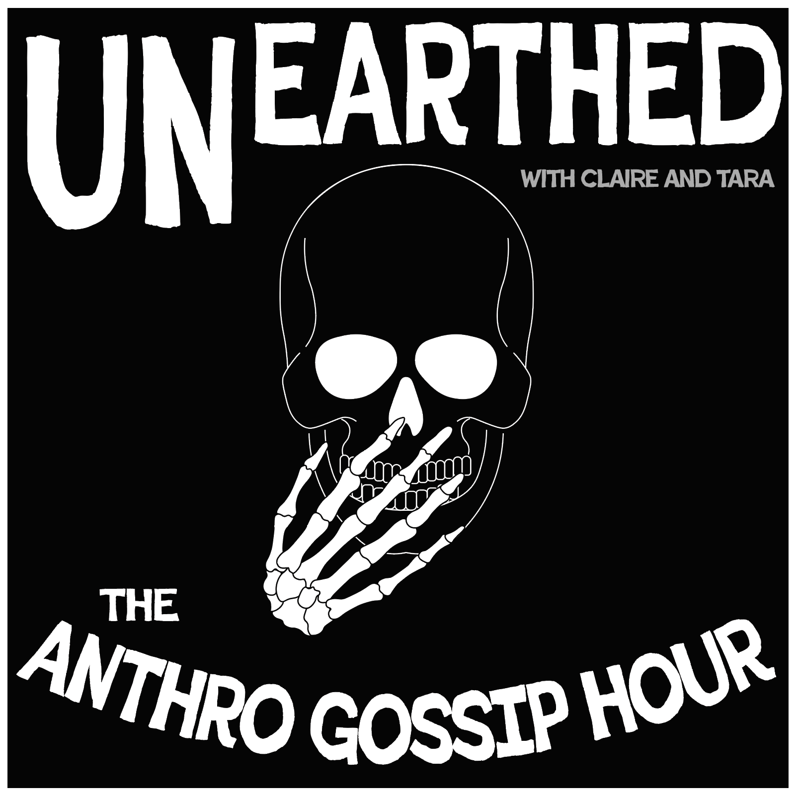 Unearthed: the Anthro Gossip Hour podcast artwork