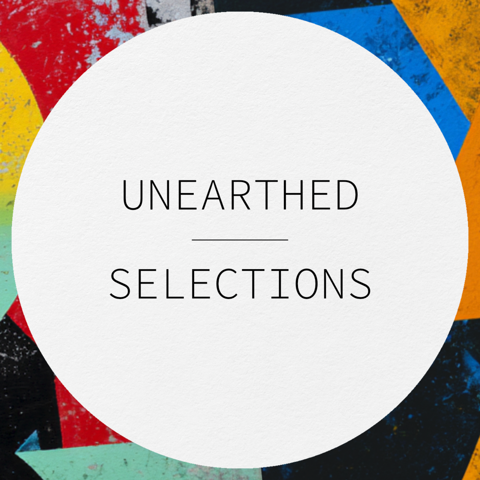 Unearthed Selections (Vinyl Mix Series)