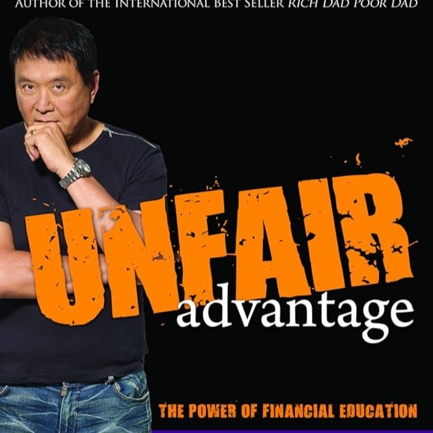 Unfair Advantage: The Power of Financial Education by Robert Kiyosaki, Book Summary, Podcast episode artwork