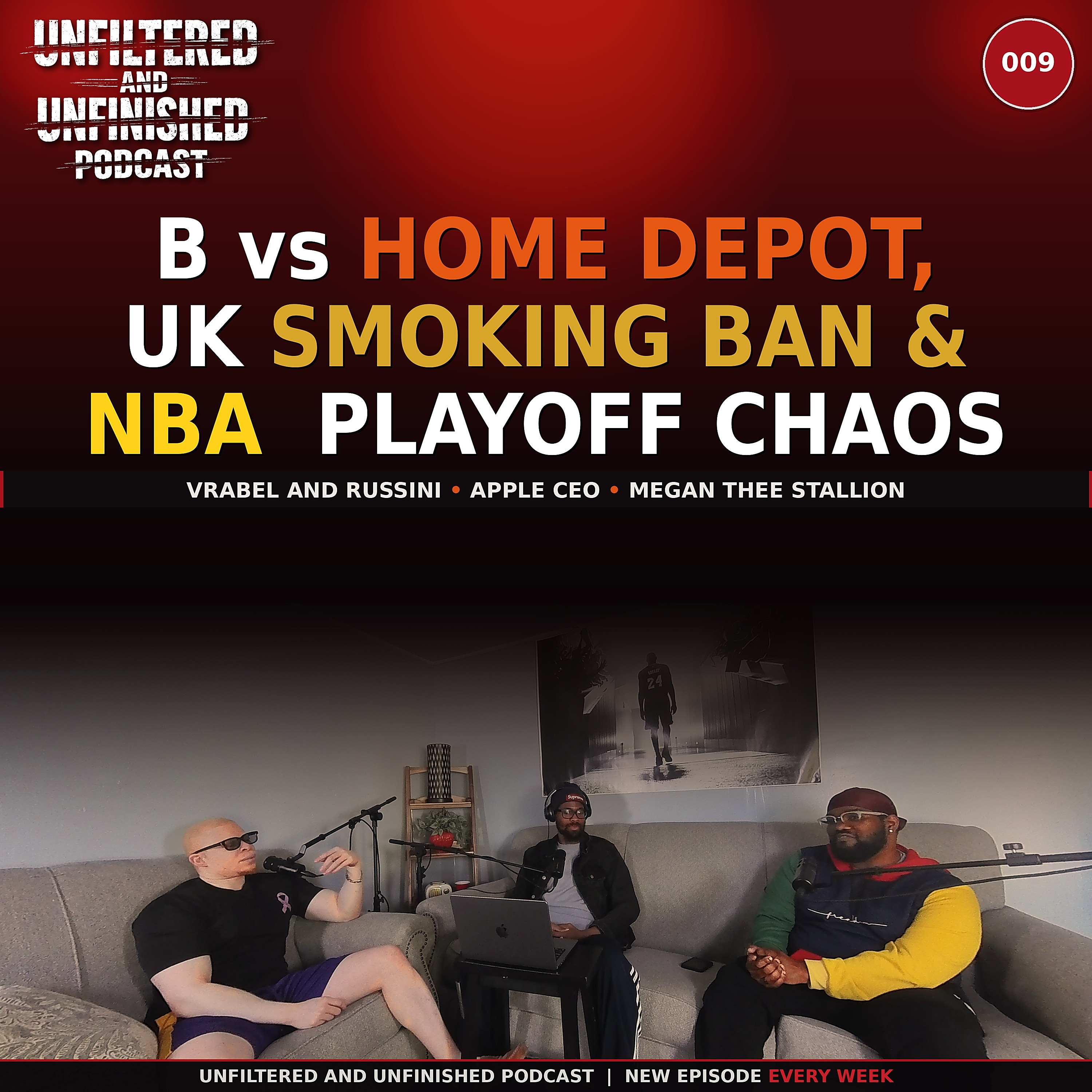 UNFILTERED AND UNFINISHED | B vs Home Depot, UK Smoking Ban & NBA Playoff Chaos episode artwork