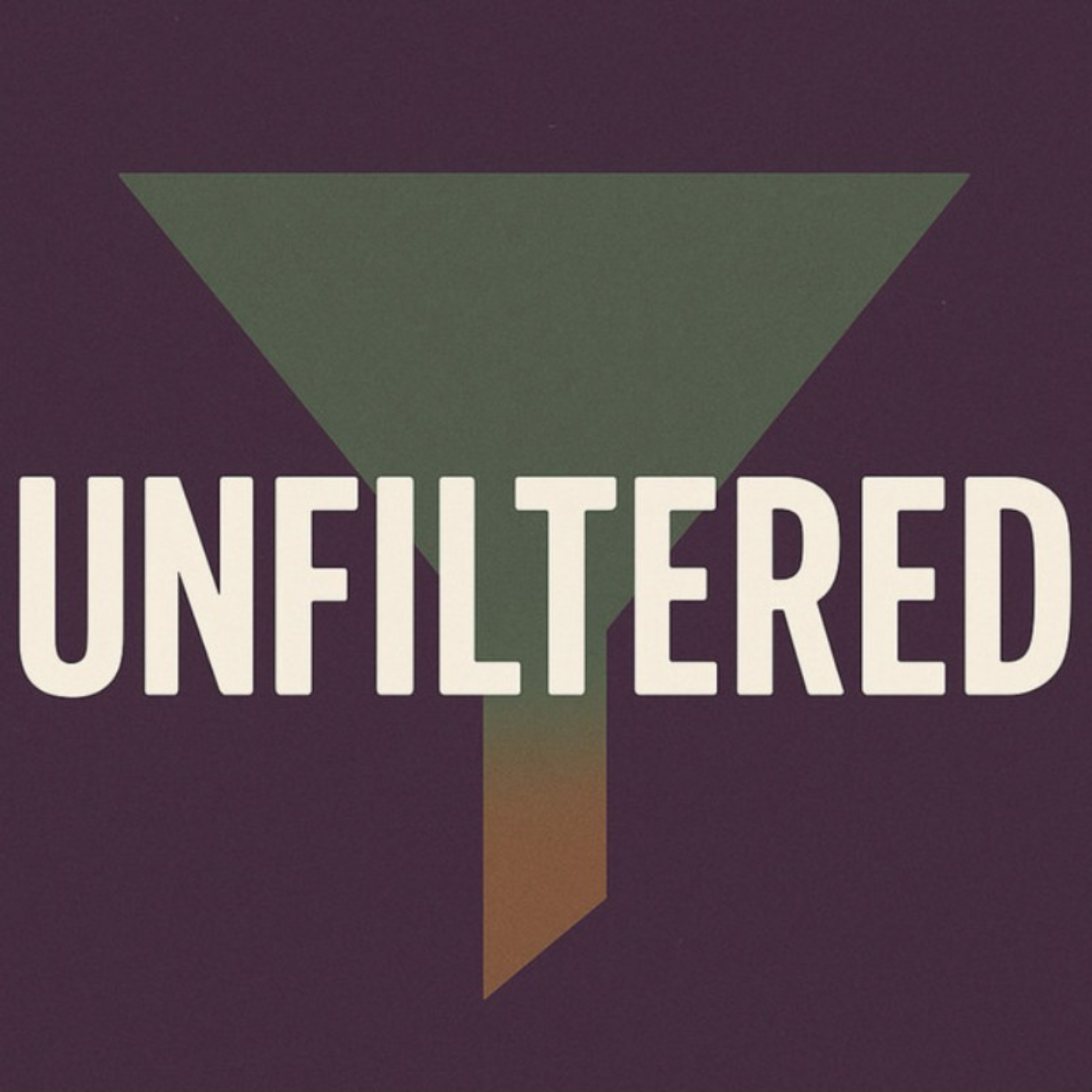 Unfiltered