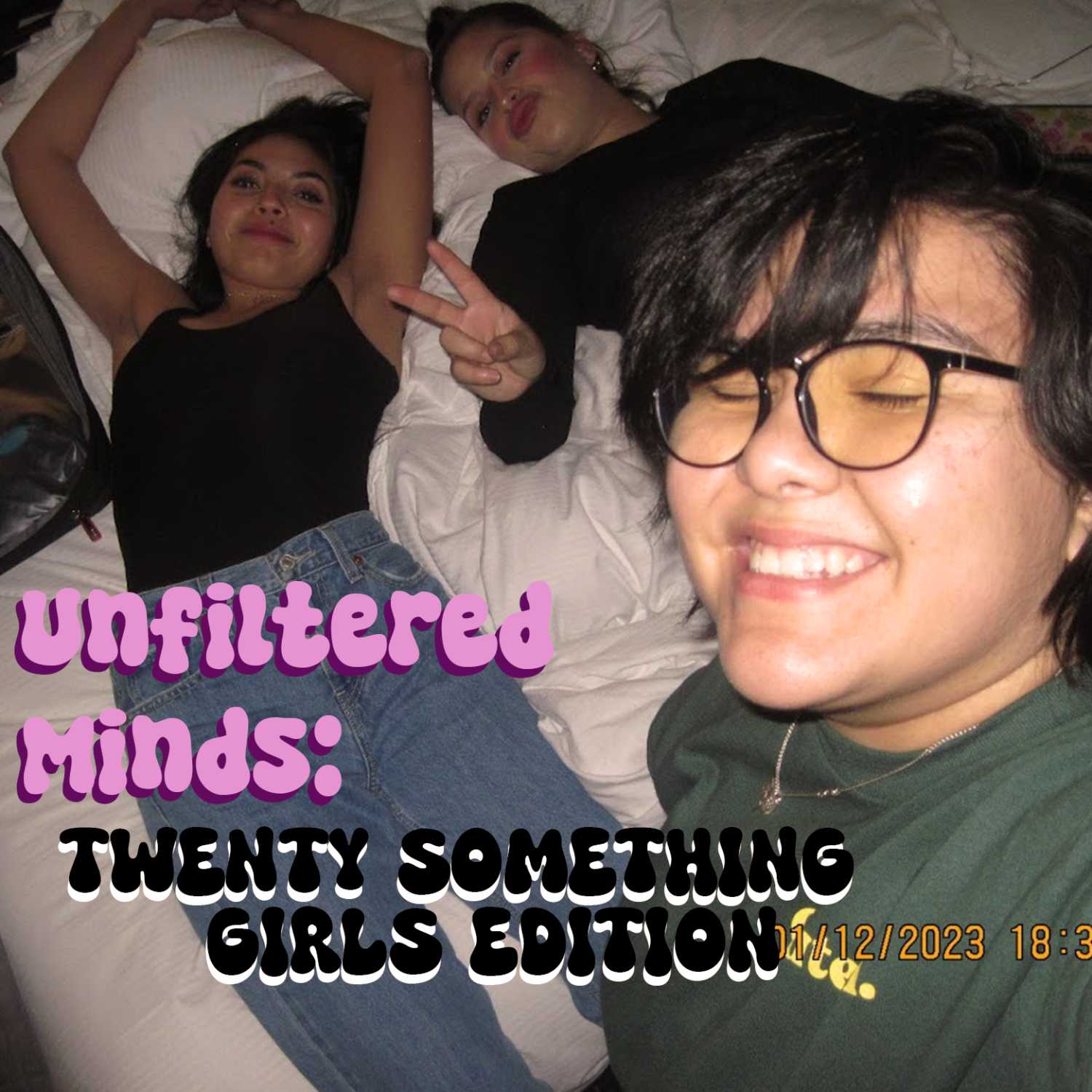 Unfiltered Minds: Twenty Something Girls Edition