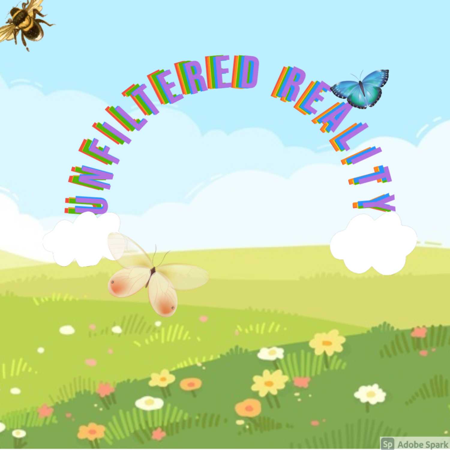 Unfiltered reality