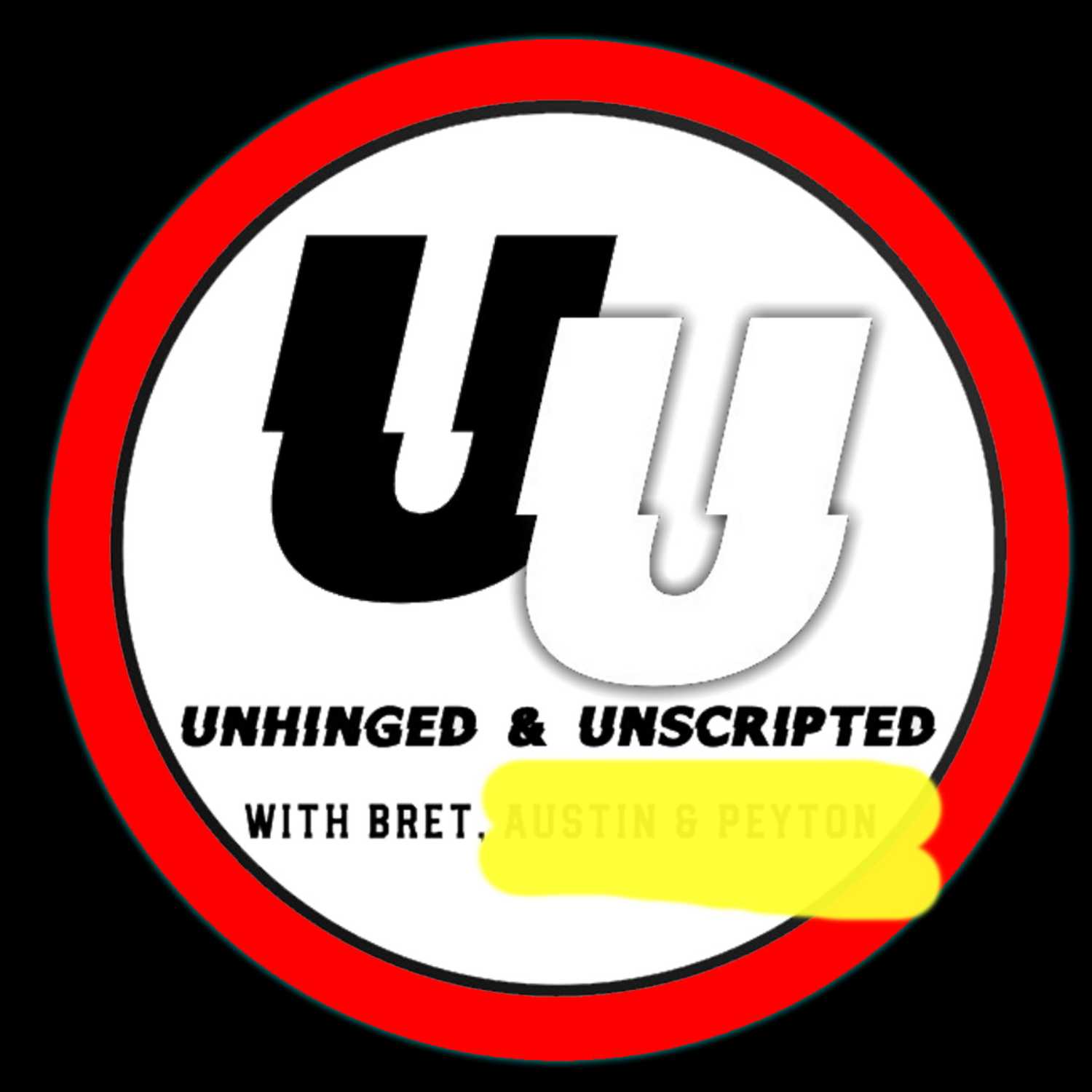 The Unhinged & Unscripted Podcast