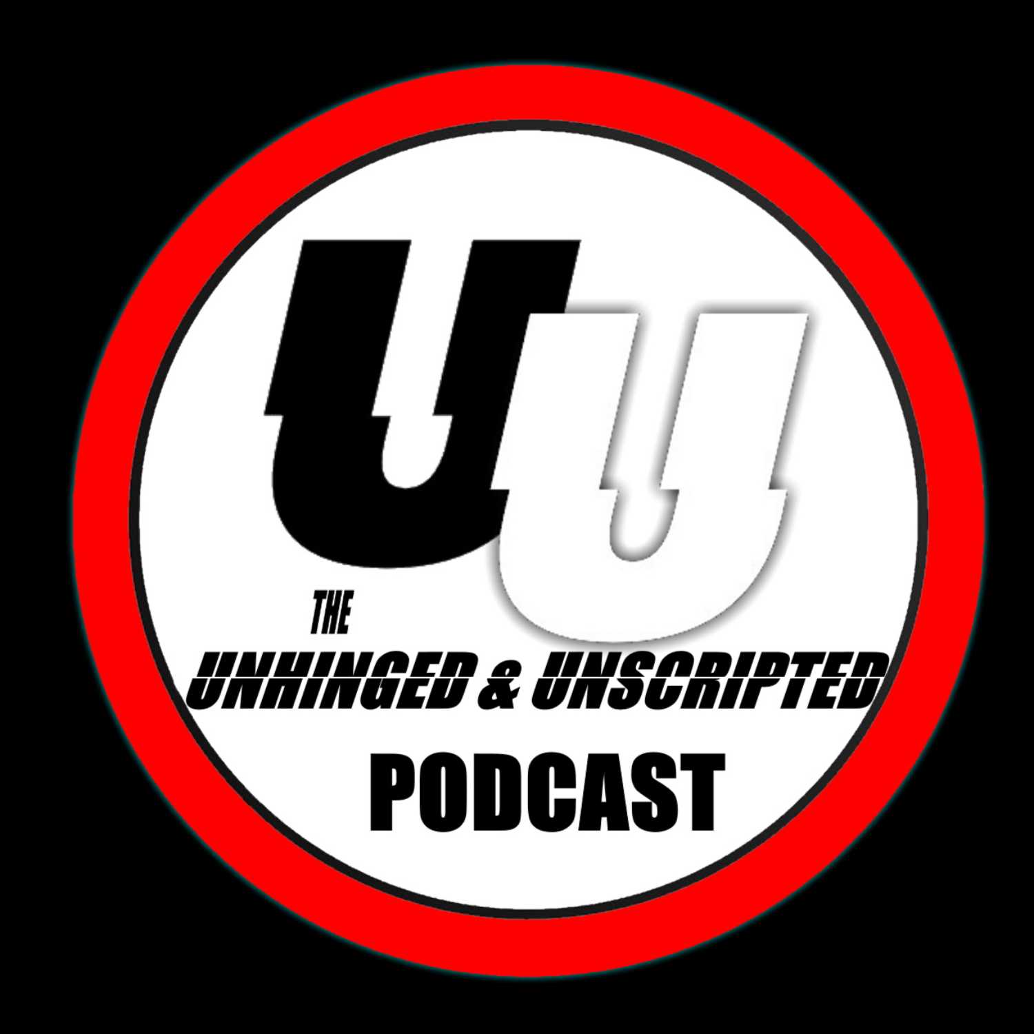 The Unhinged & Unscripted Podcast