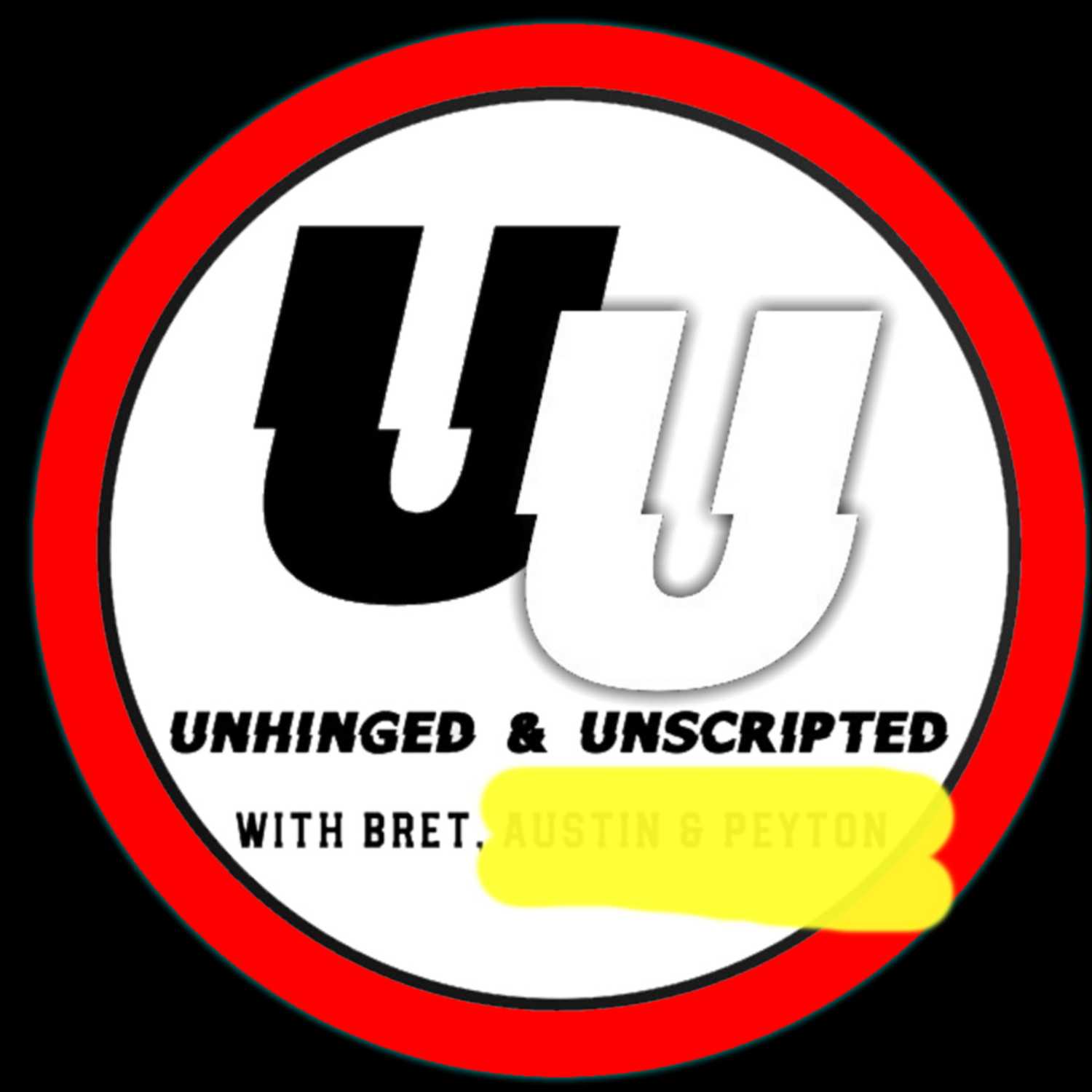 The Unhinged & Unscripted Podcast