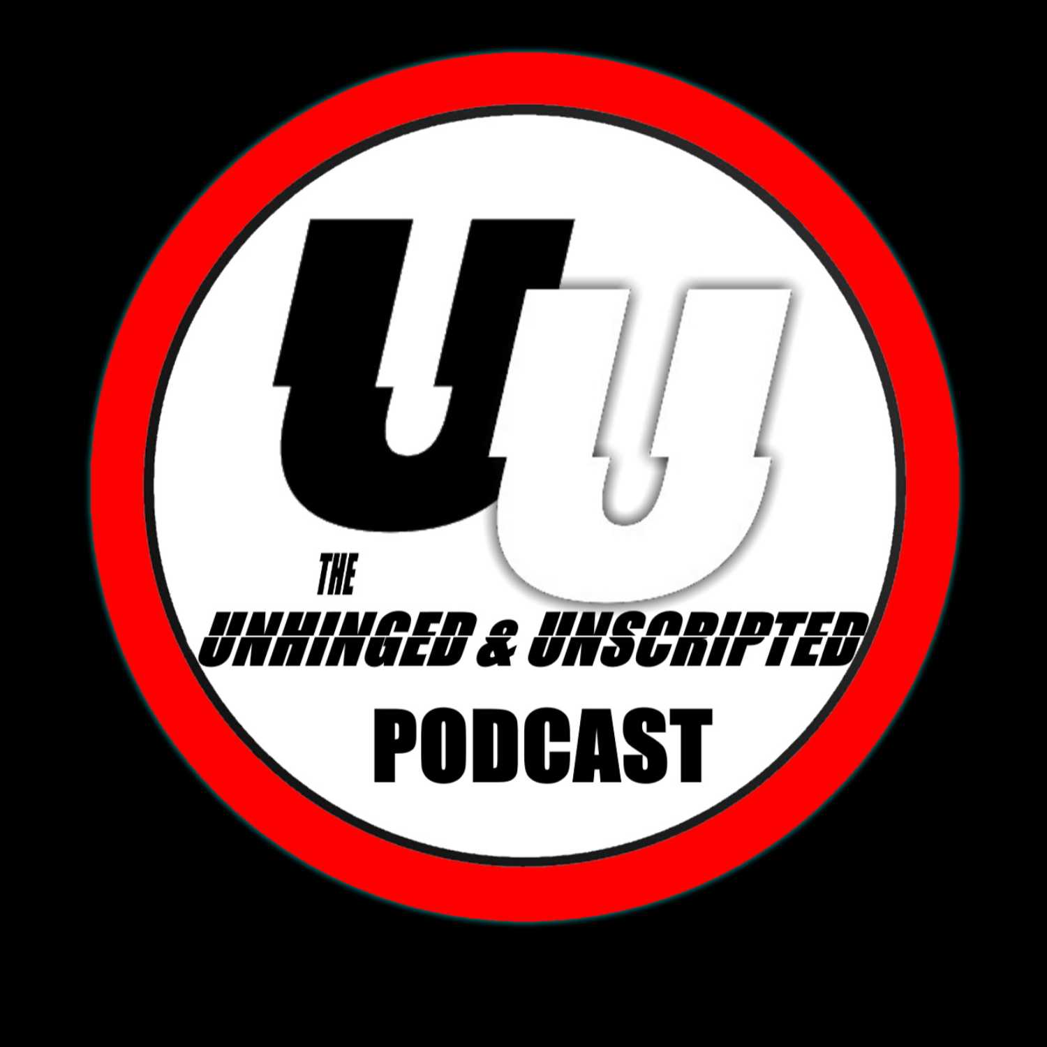 The Unhinged & Unscripted Podcast