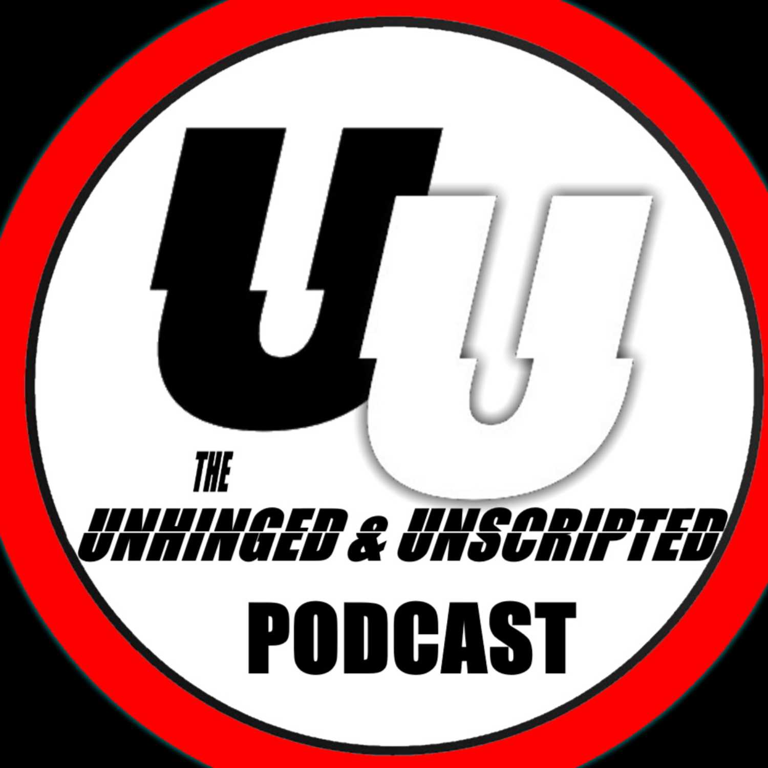 The Unhinged & Unscripted Podcast
