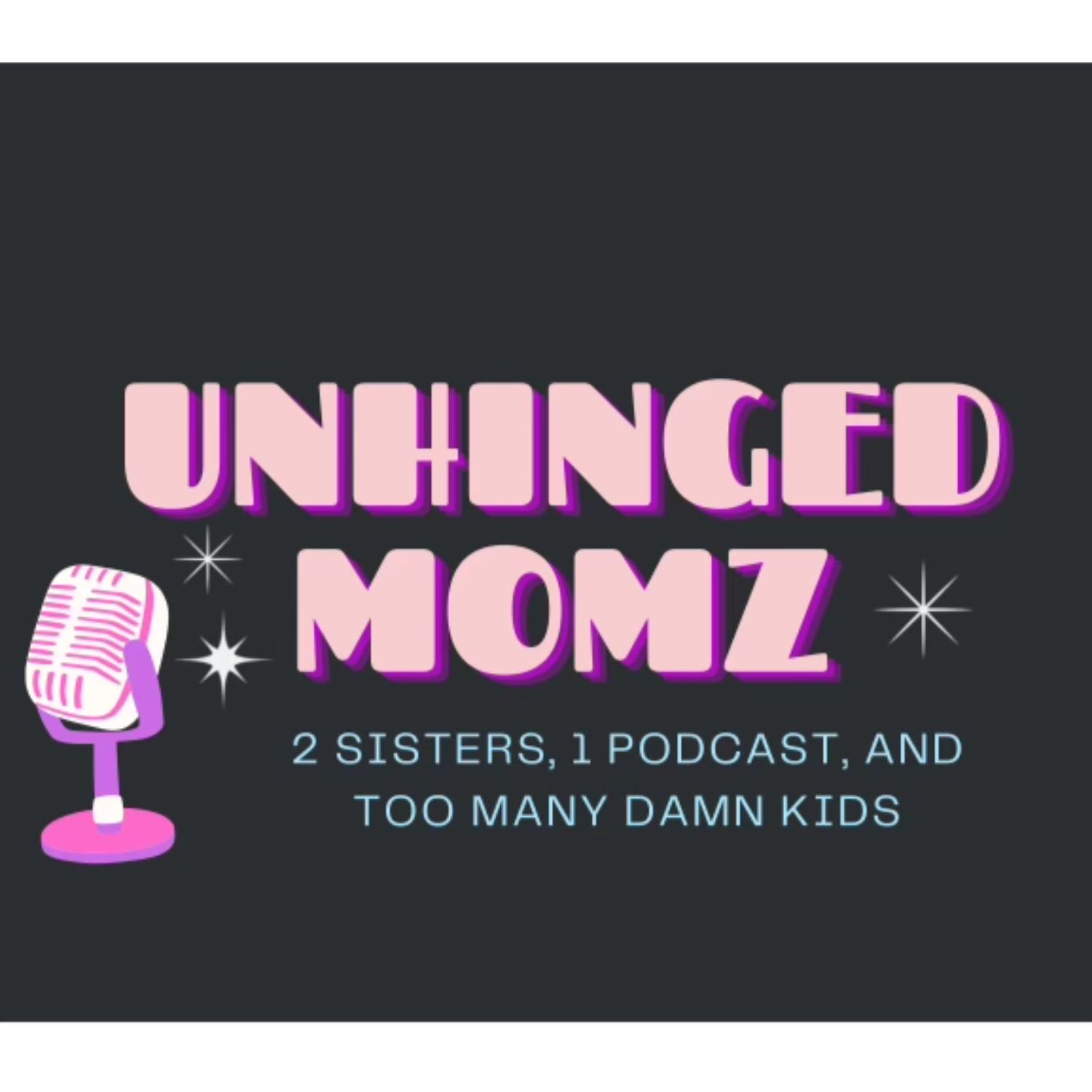 Unhinged Momz