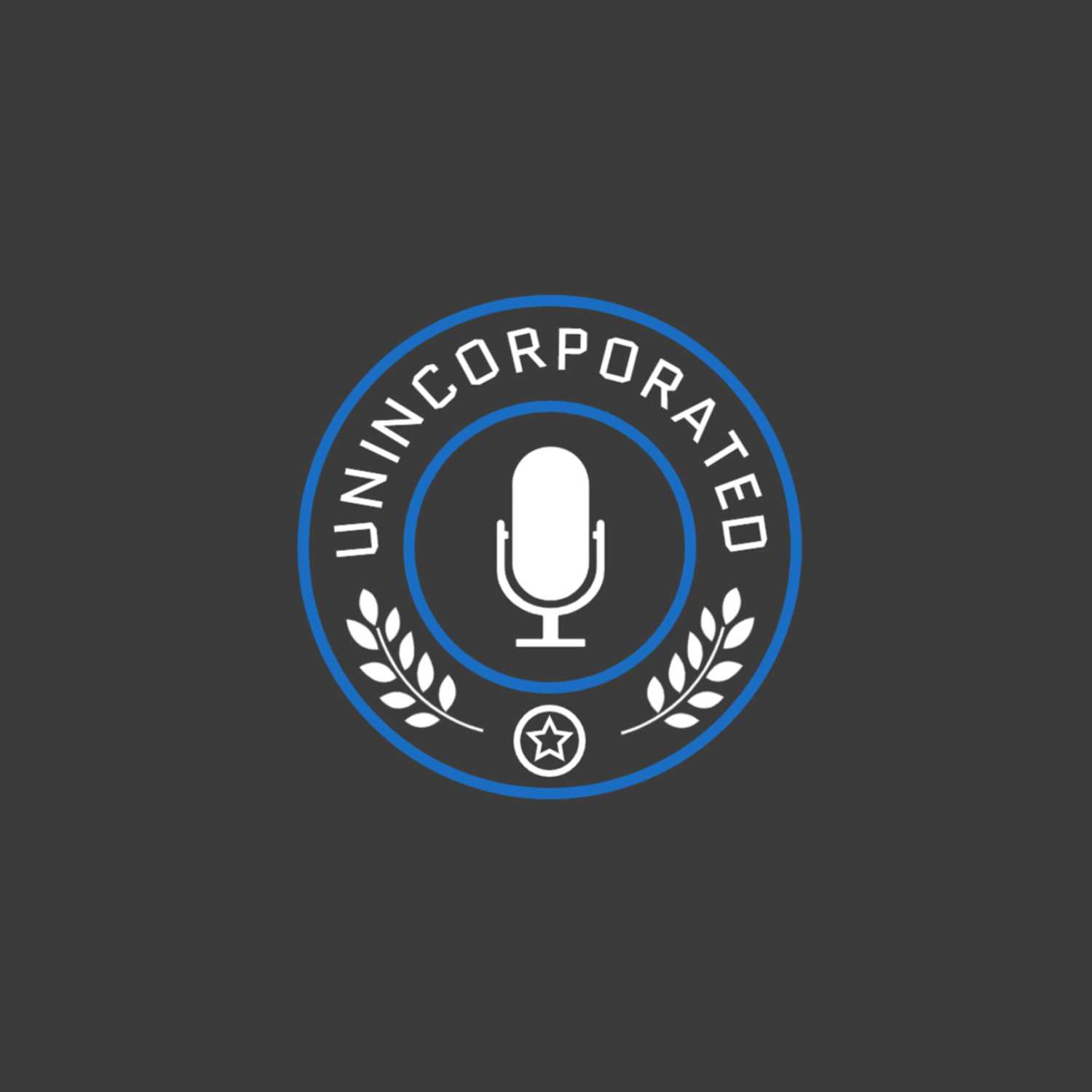 The Unincorporated Podcast
