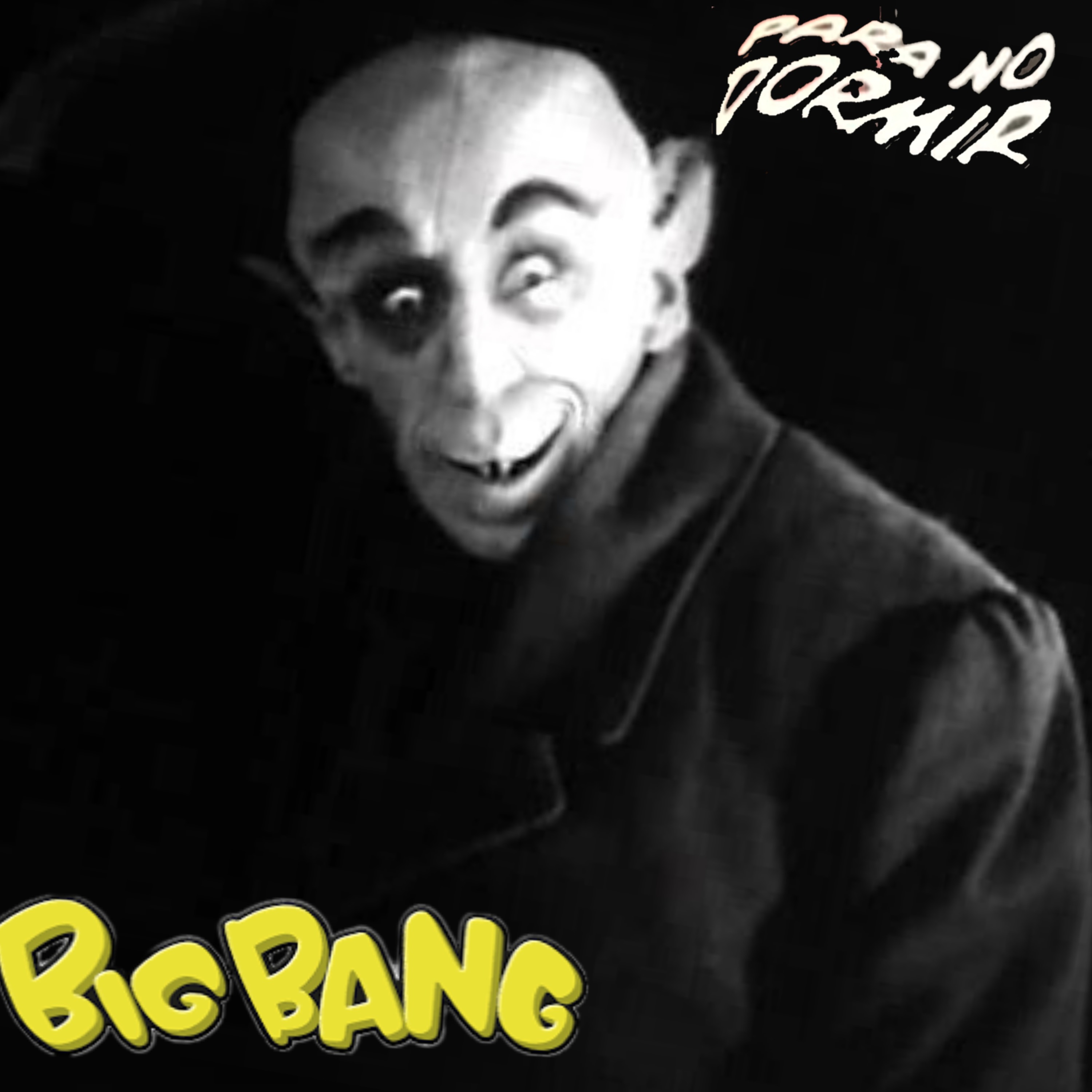 Universo BIG BANG presenta: PARA NO DORMIR